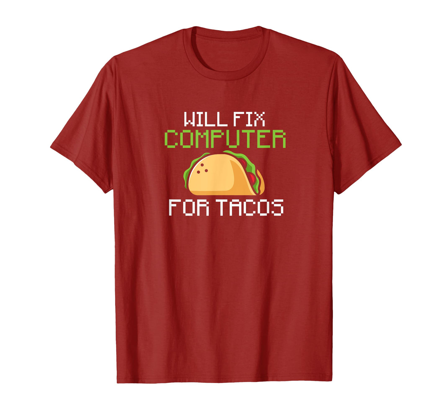 Will fix computer for tacos - information technology T-Shirt