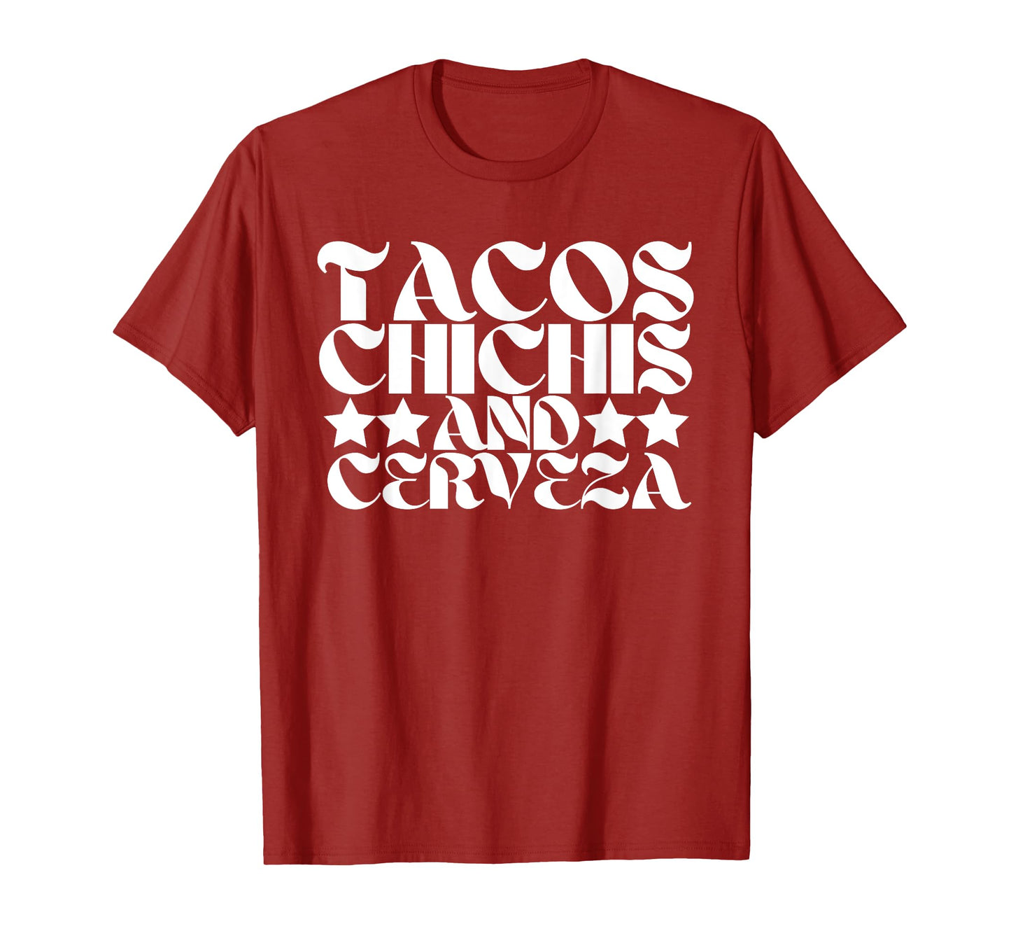Tacos Chichis and Cerveza Funny Proud Mexican Heritage T-Shirt