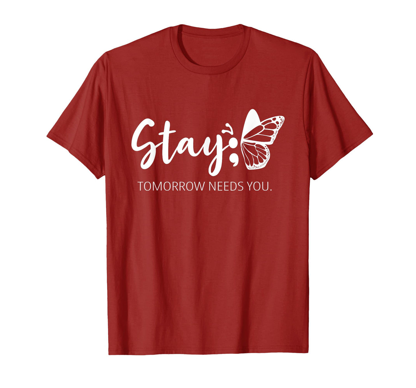 Stay Tomorrow Needs You Semicolon Mental Health Support T-Shirt