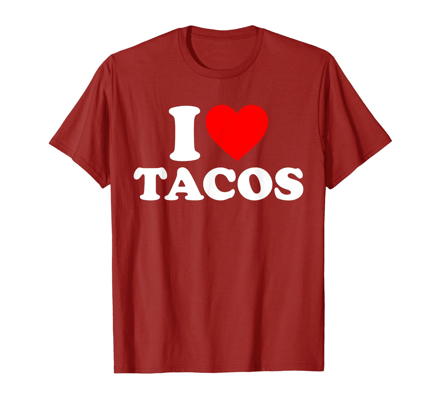I Love Tacos I Heart Tacos Funny Taco Lover T-Shirt