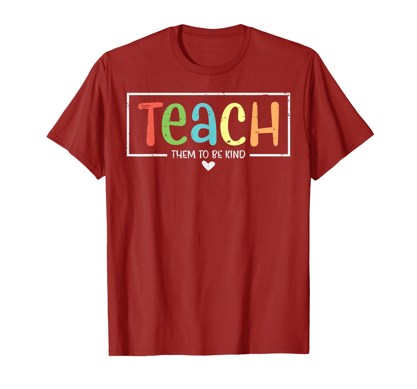 Teacher Teach Them To Be Kind Inspirational Sped Women Men T-Shirt