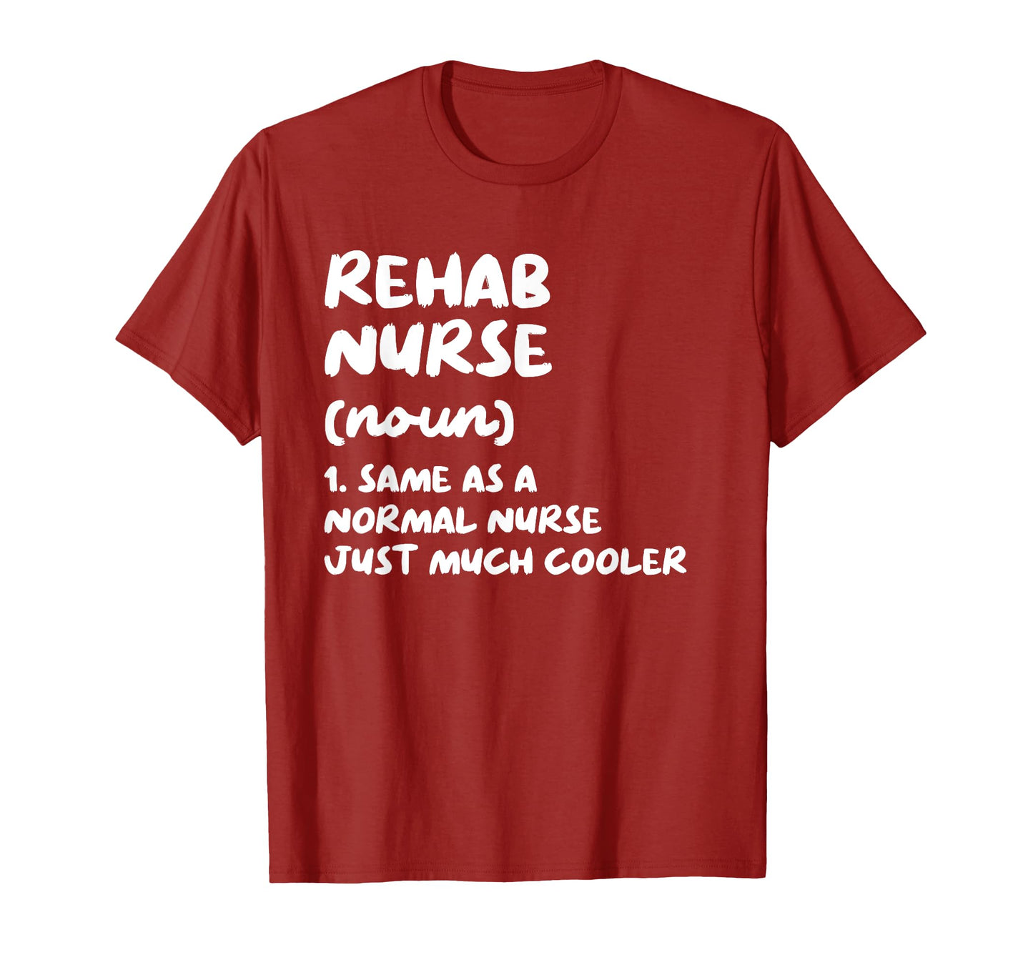 Rehab Nurse Definition Funny Nursing T-Shirt