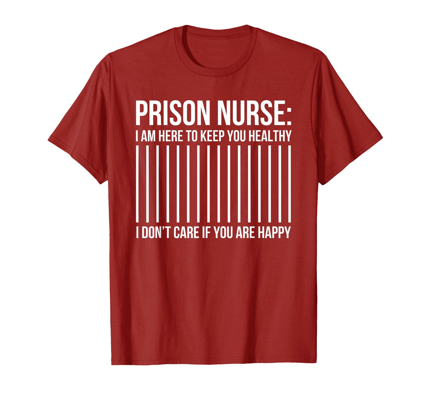 Funny Correctional Nurse I'm Here To Keep You Healthy T-Shirt