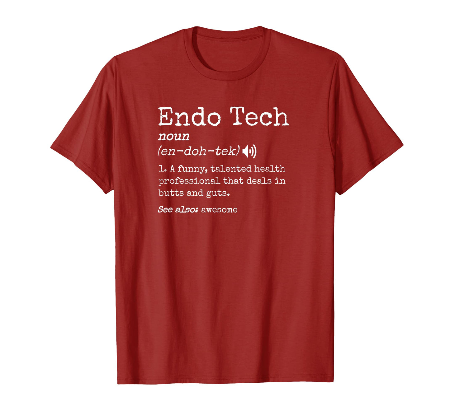 Funny Endoscopy Tech Definition Colonoscopy Endo Nurse T-Shirt
