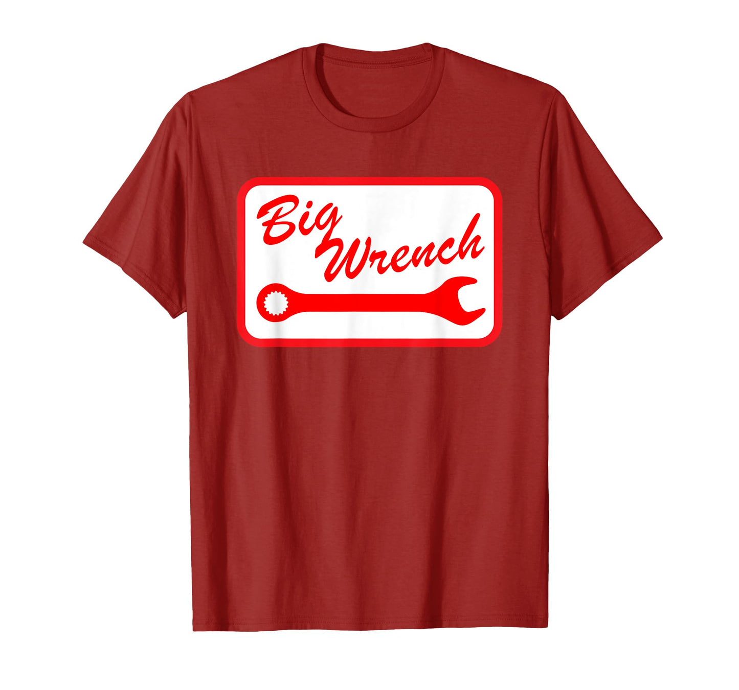 Big Wrench Funny For Men Women T-Shirt