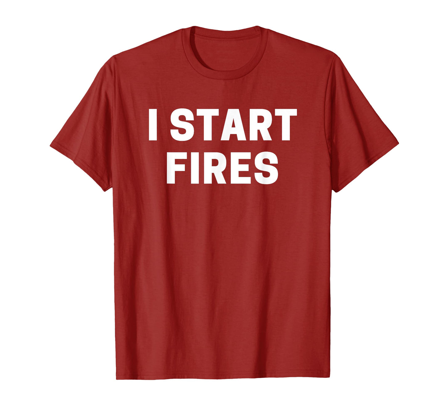 I Start Fires T-Shirt