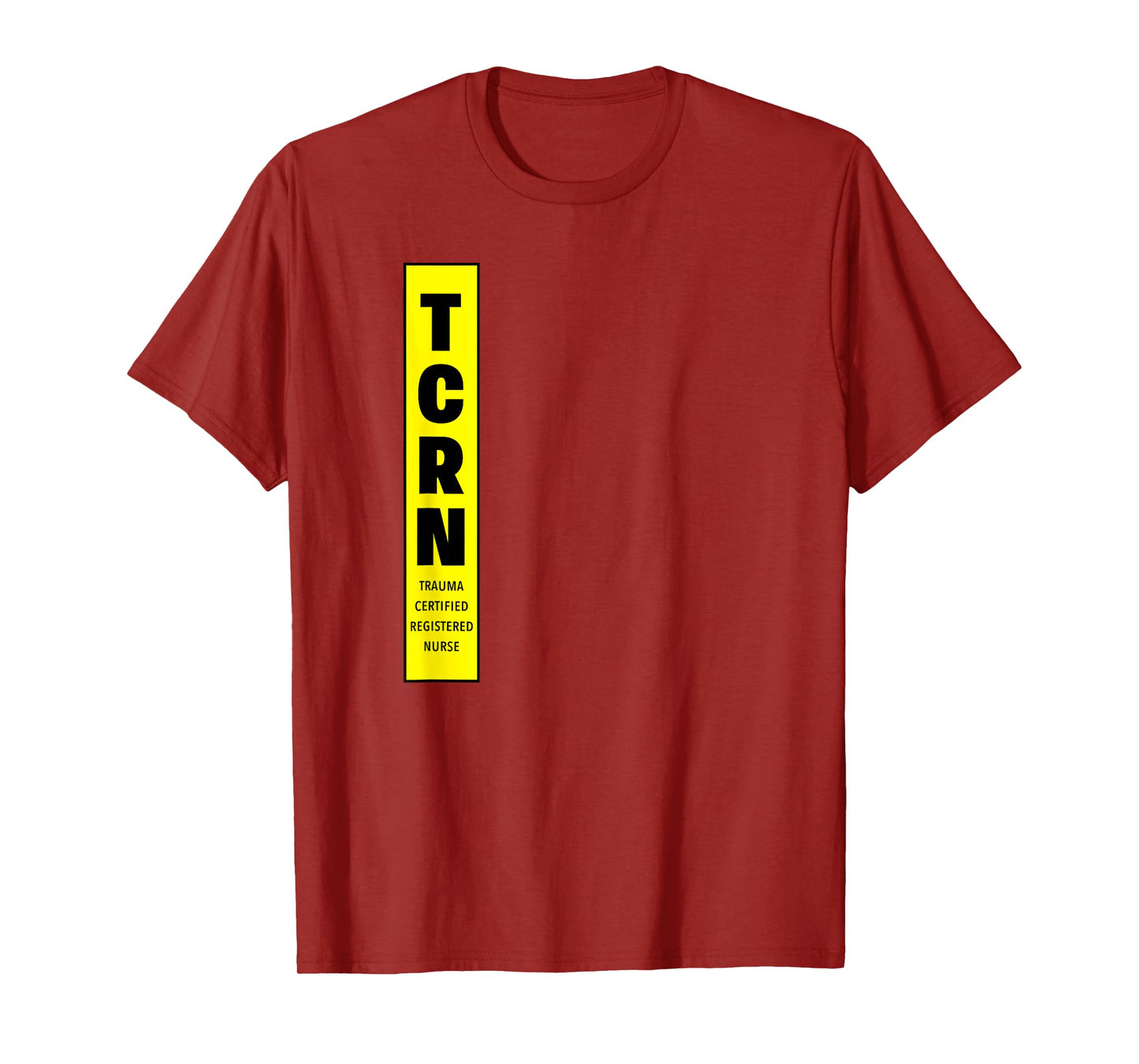 TCRN Trauma Certified Registered Nurse RN Hospital Staff T-Shirt