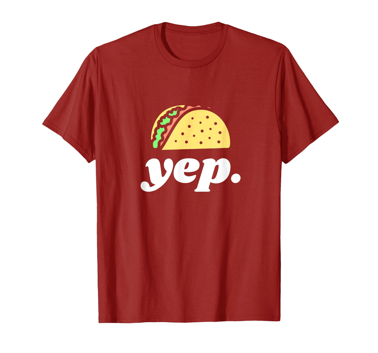Funny Taco Yep Design For Taco Lovers T-Shirt