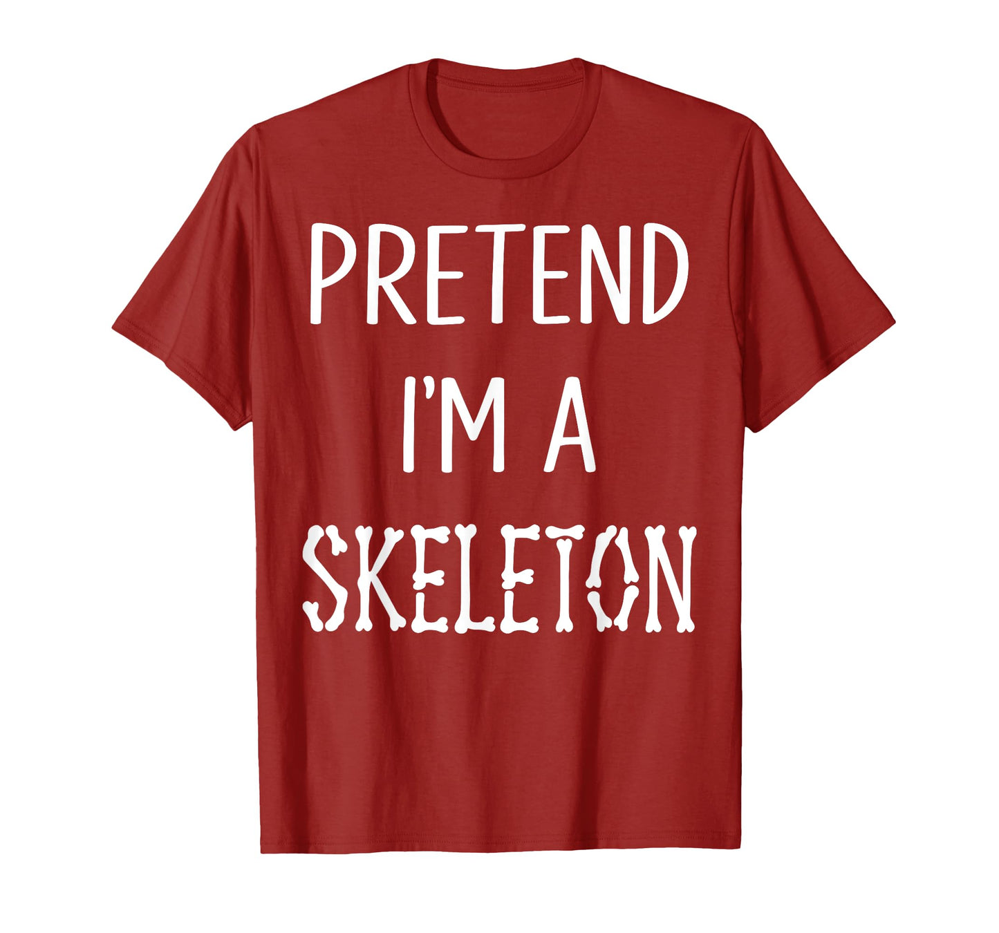 Pretend I'm A Skeleton Funny Lazy Skeleton Halloween Costume T-Shirt