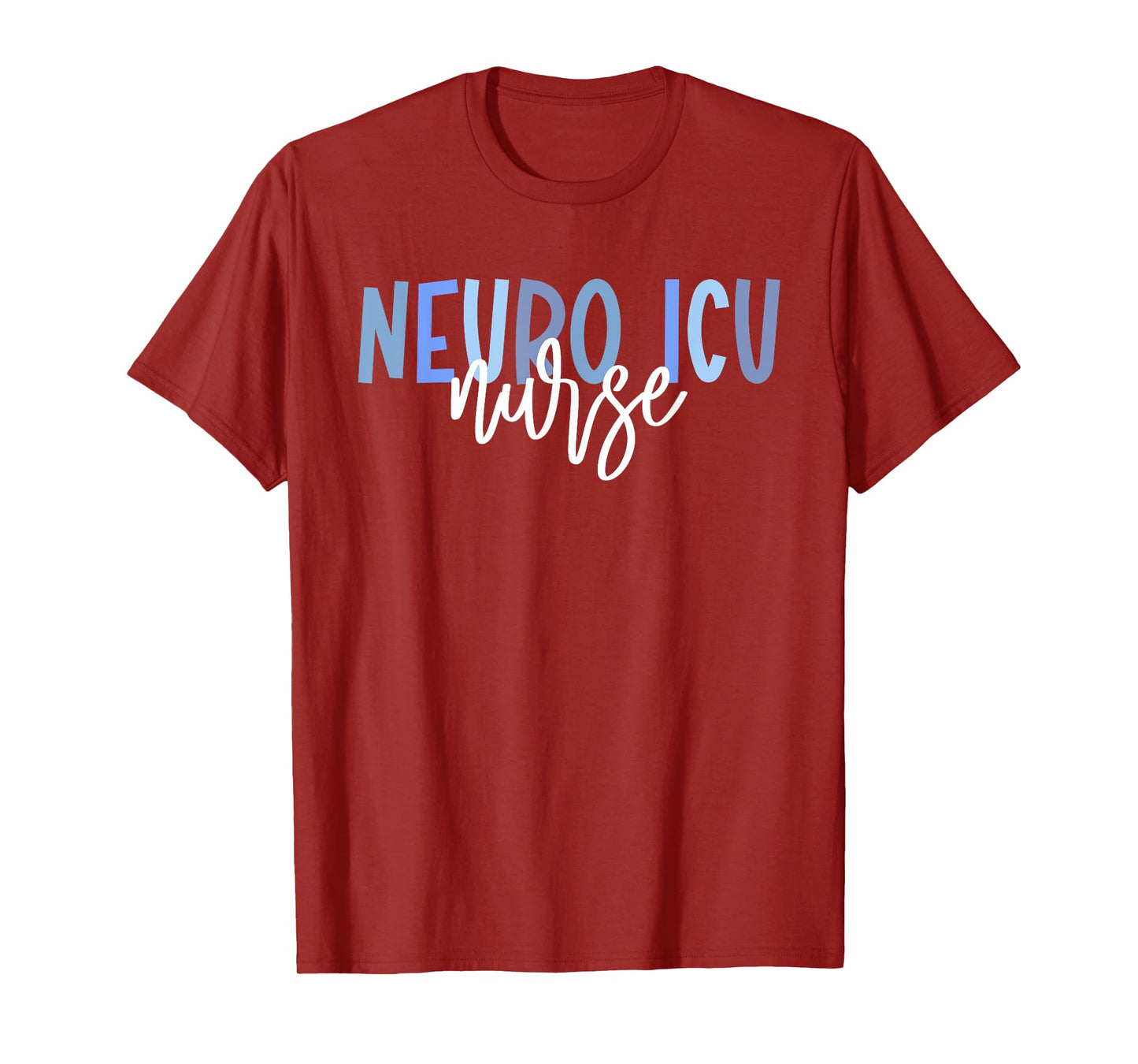 Neuro ICU Nurse Neurology Intensive Care Unit Appreciation T-Shirt