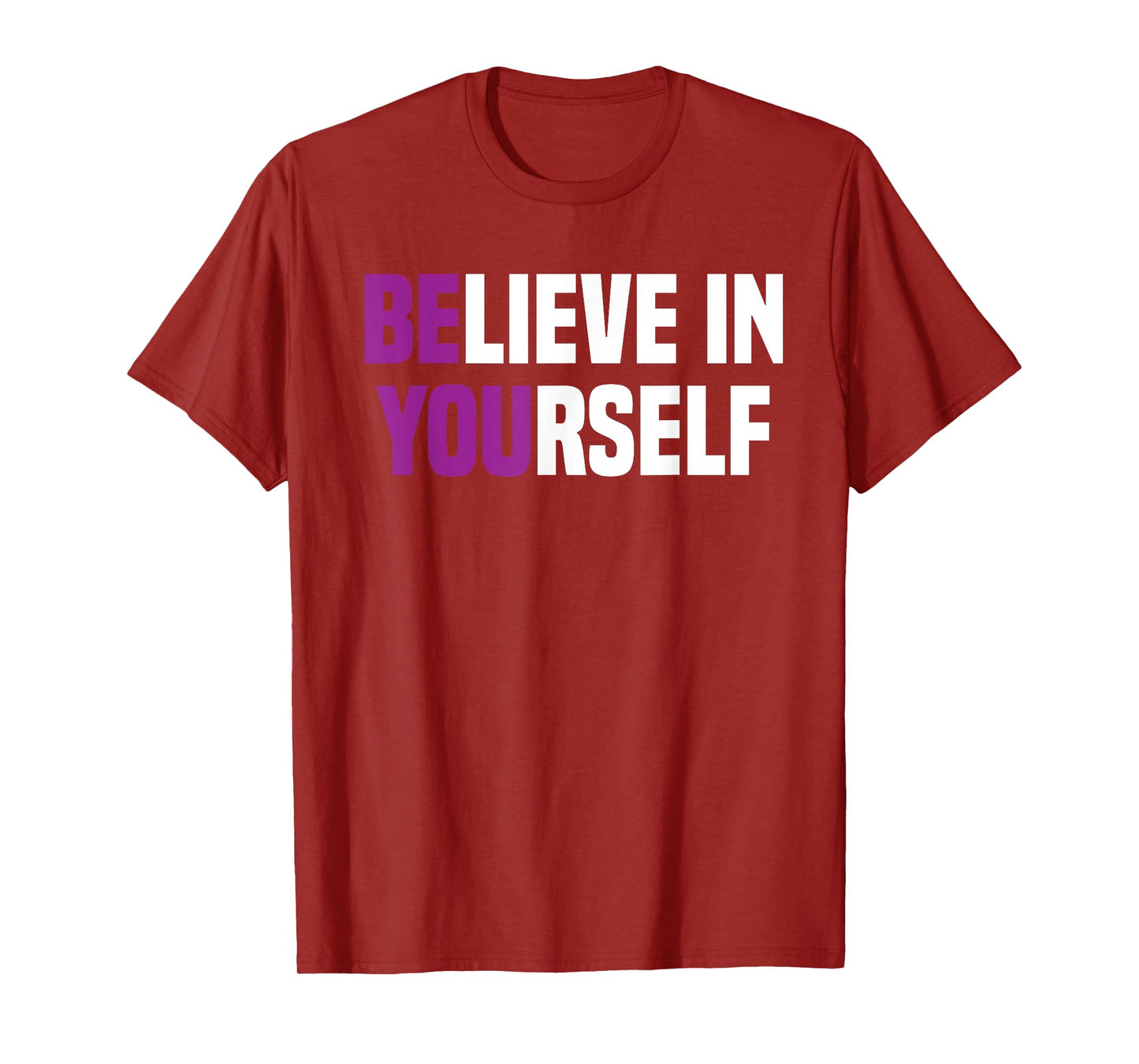 Believe In Yourself Positive Vibes for men women T-Shirt