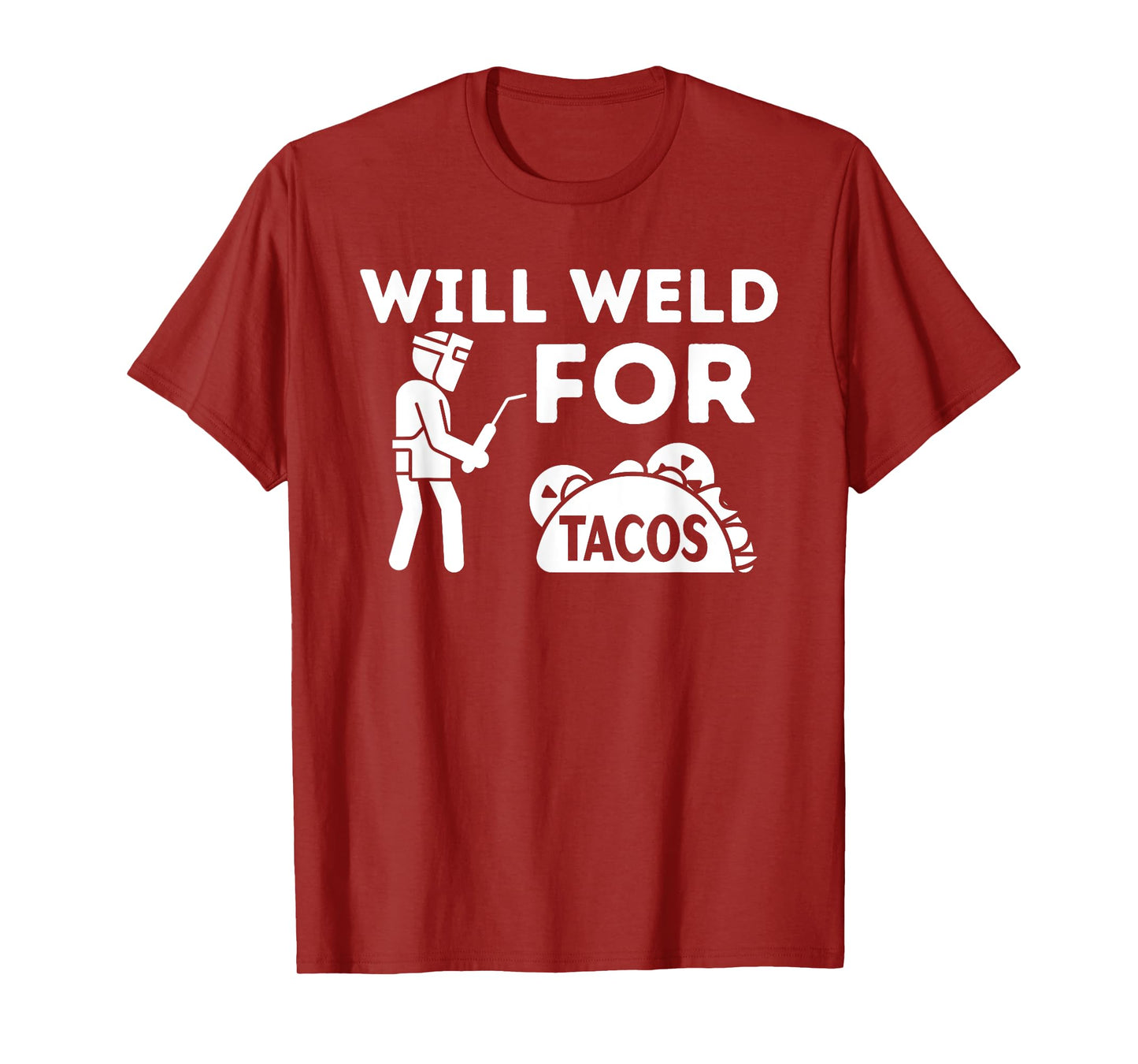 Will Weld For Tacos - Metal Worker Welding & Welder T-Shirt