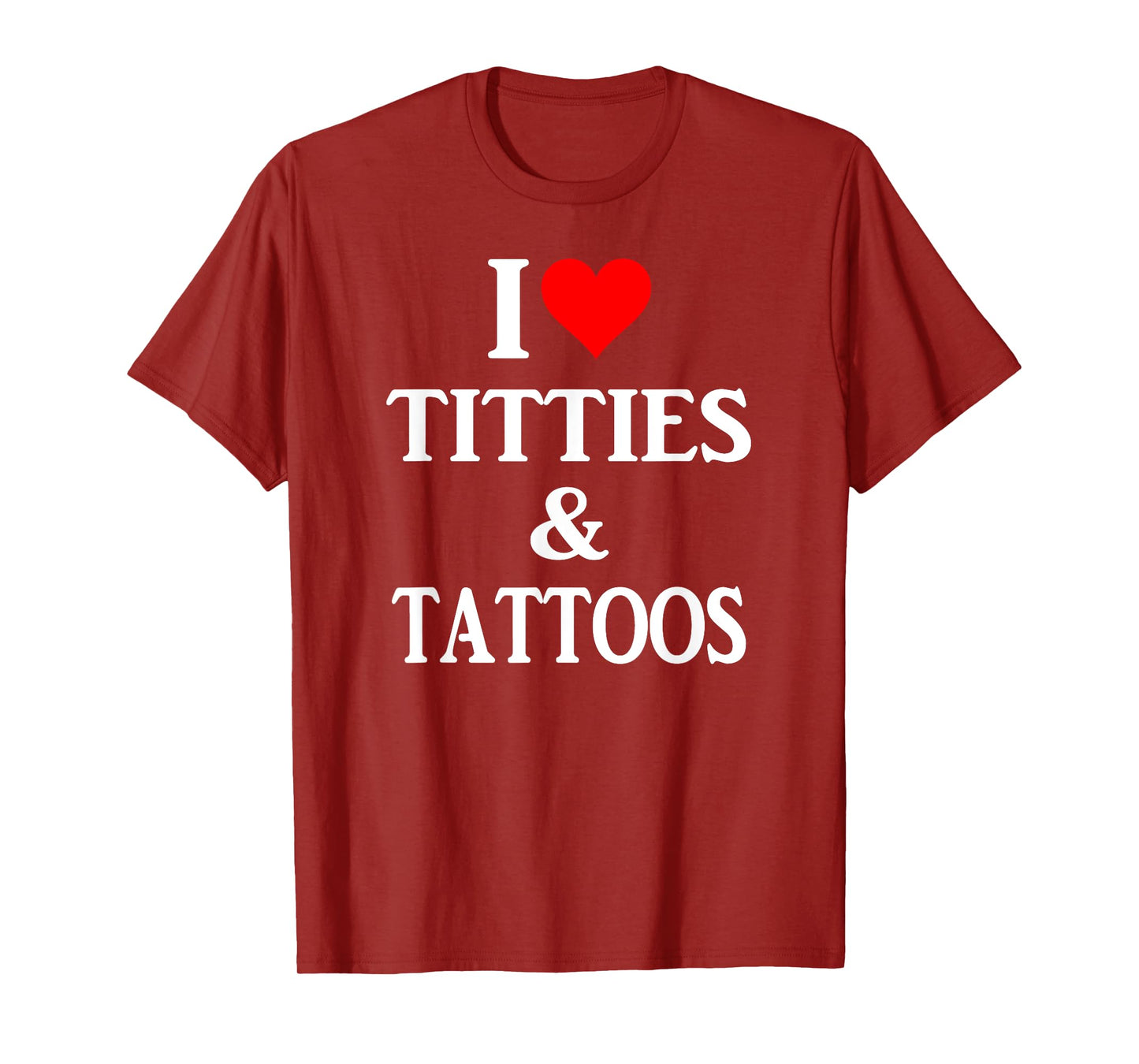 I love titties and tattoos gift T-Shirt
