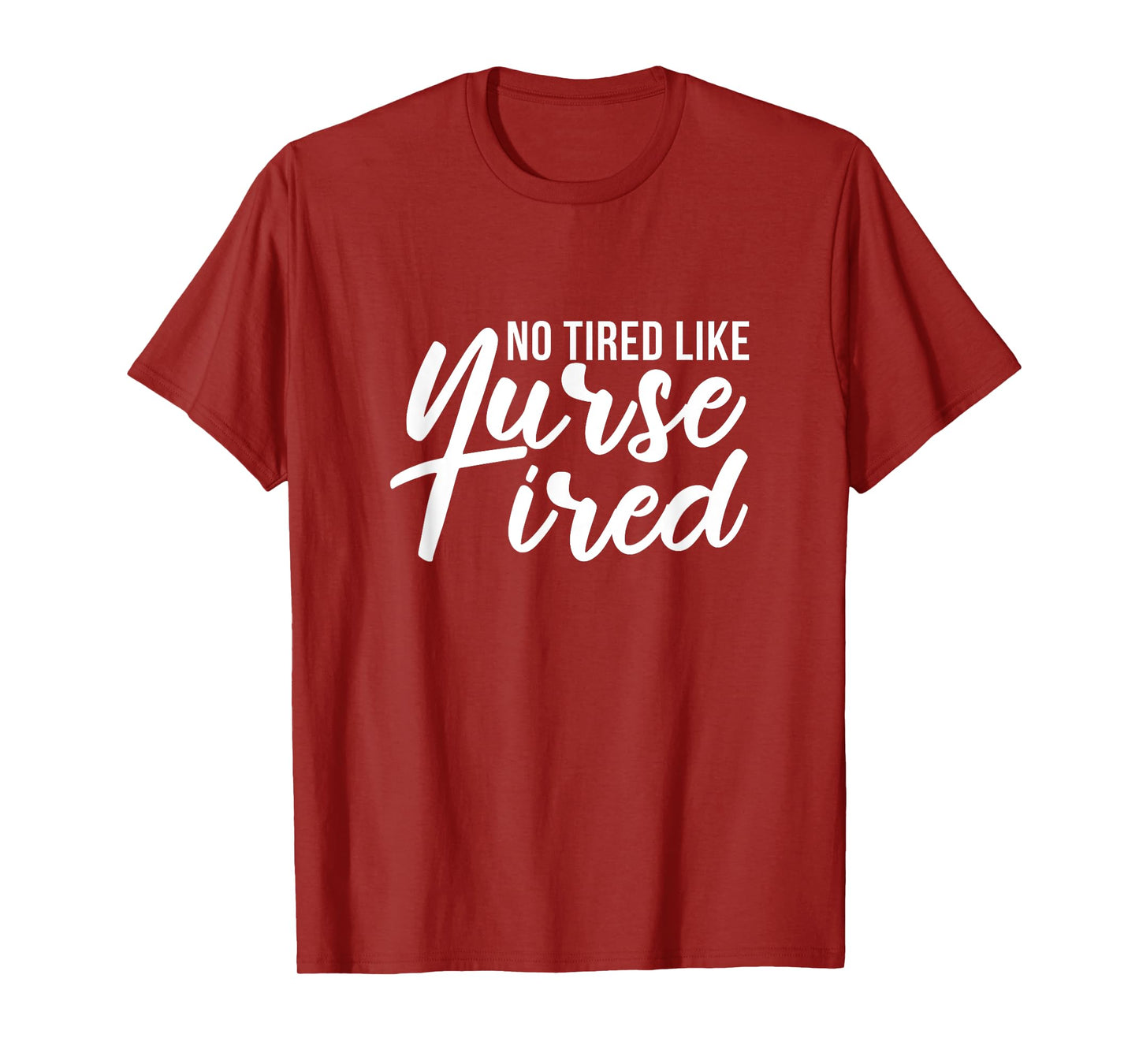No Tired Like Nurse Tired Night Shift Nurses Night Shifter T-Shirt
