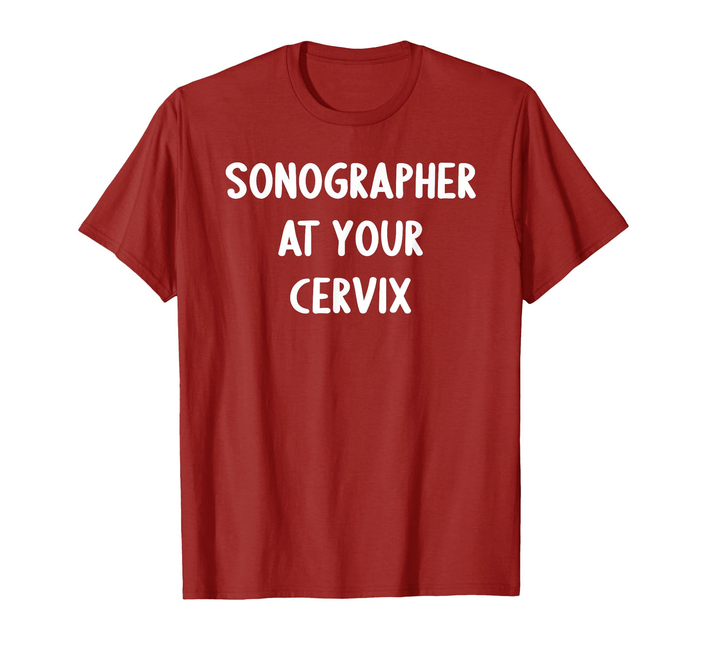 Sonographer at Your Cervix T-Shirt