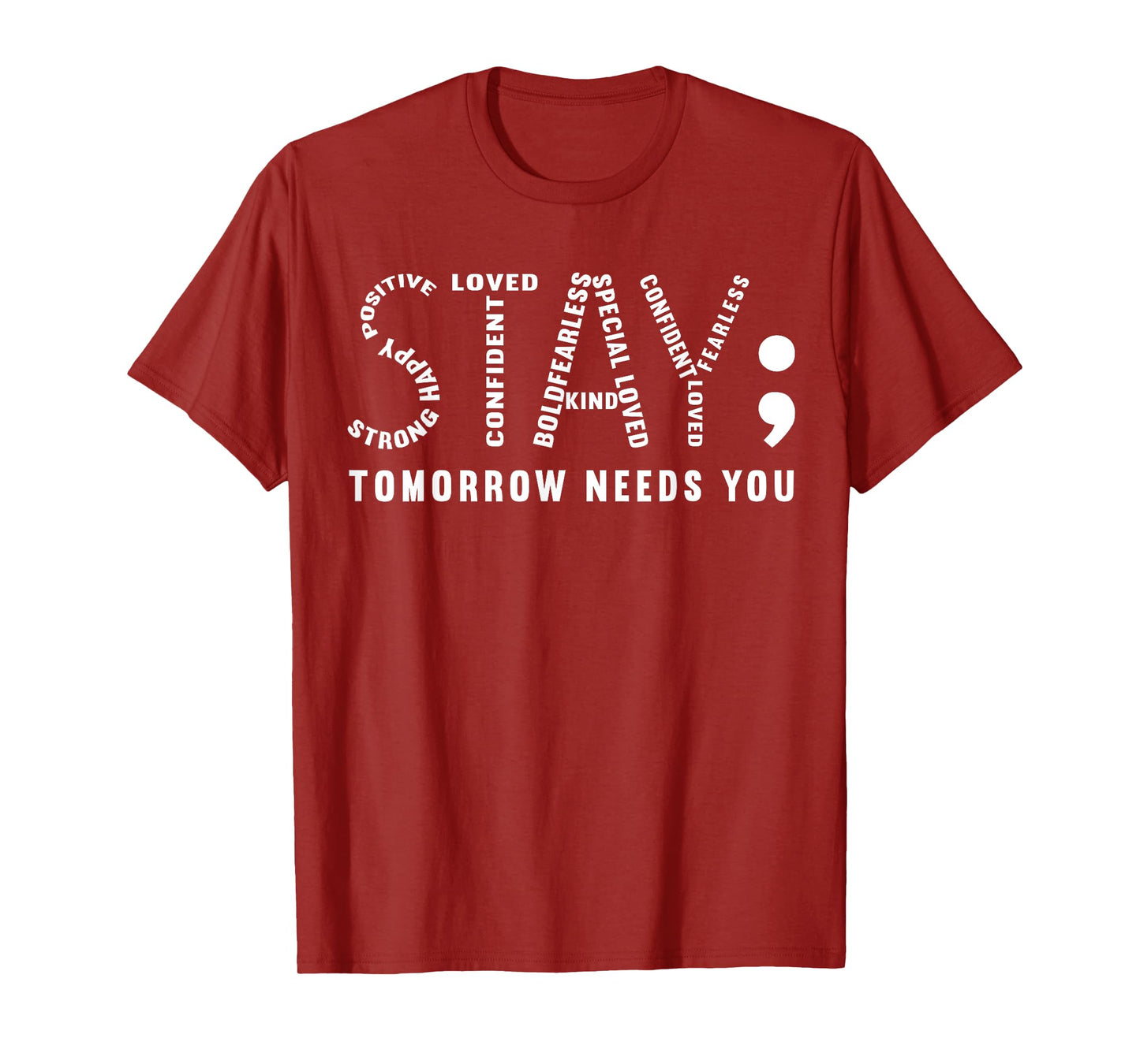 Stay Tomorrow Needs You, Semicolon Mental Health Awareness T-Shirt