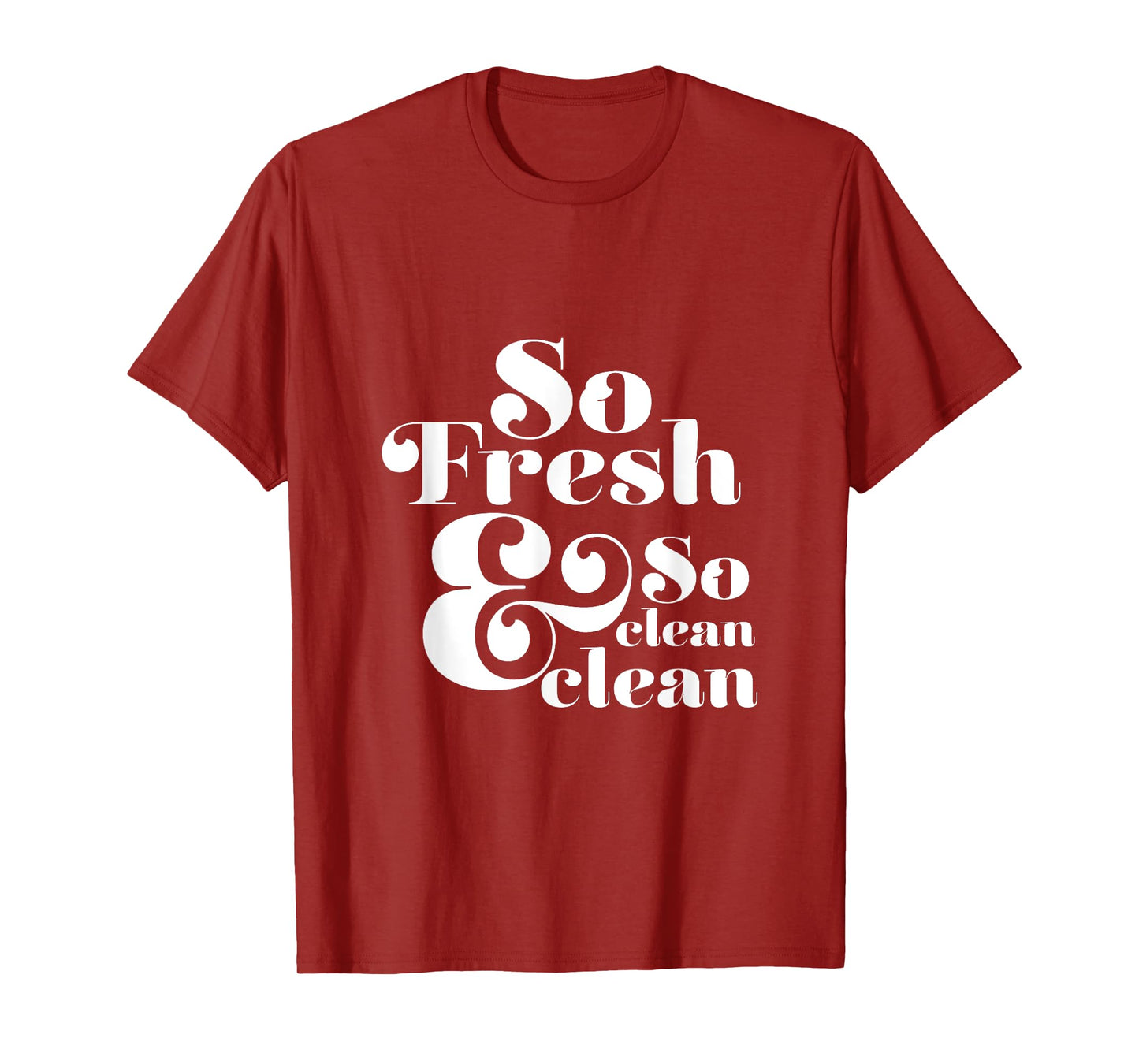So Fresh & So Clean Clean T-Shirt