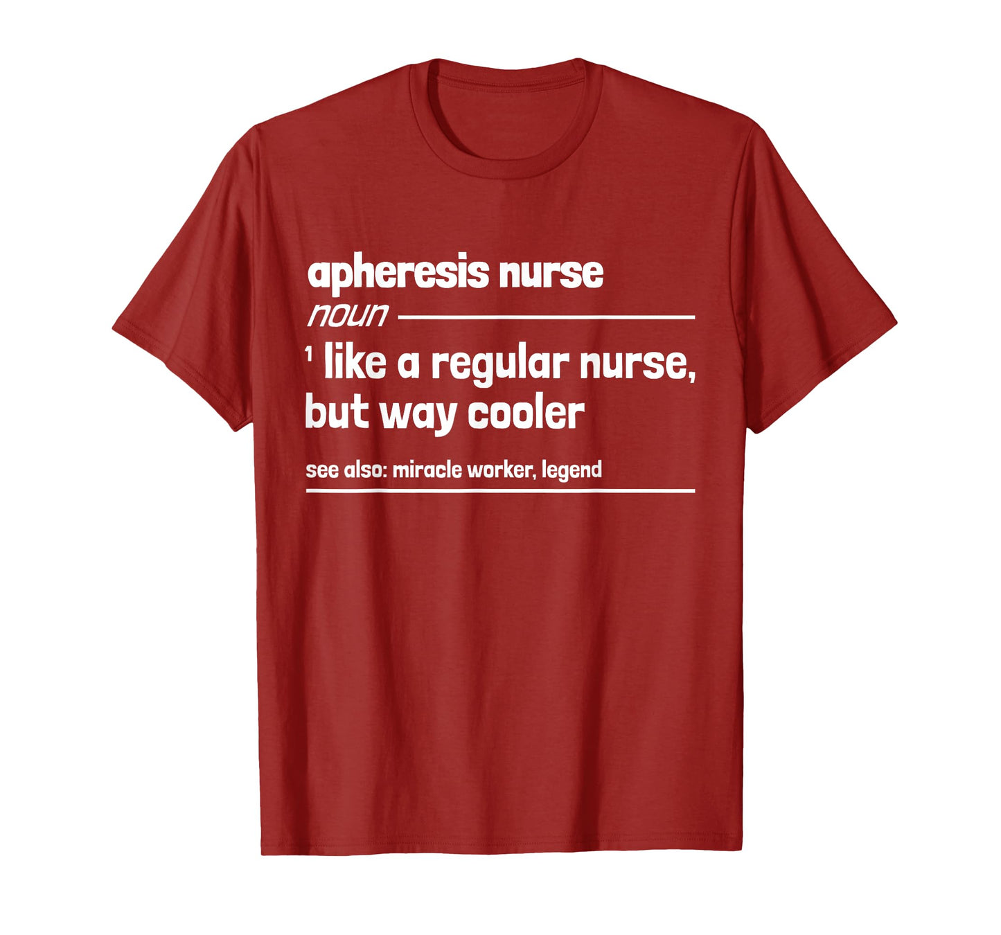 Apheresis Nurse Like a Regular Nurse But Way Cooler T-Shirt