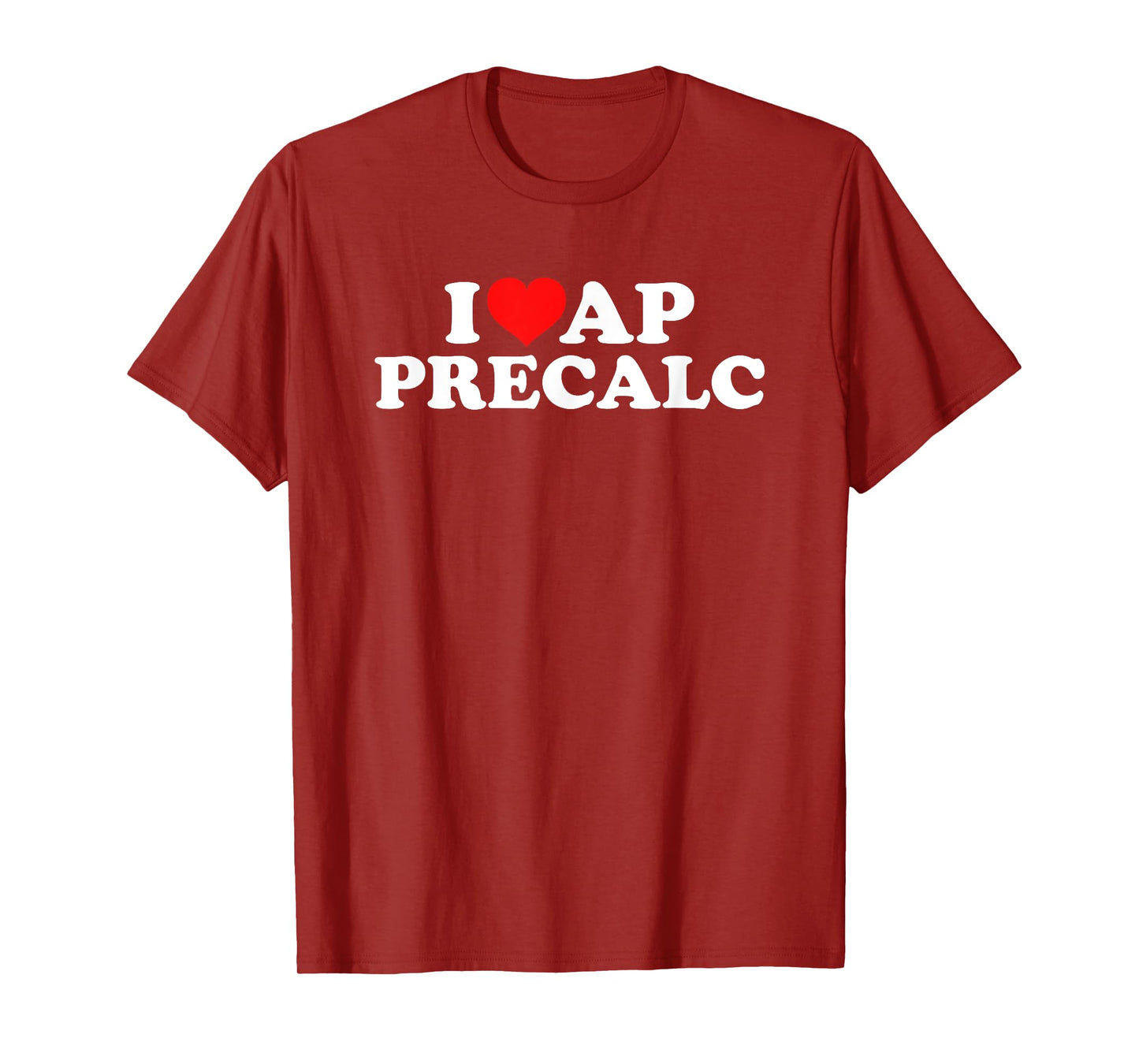 I Love AP PreCalc T-Shirt