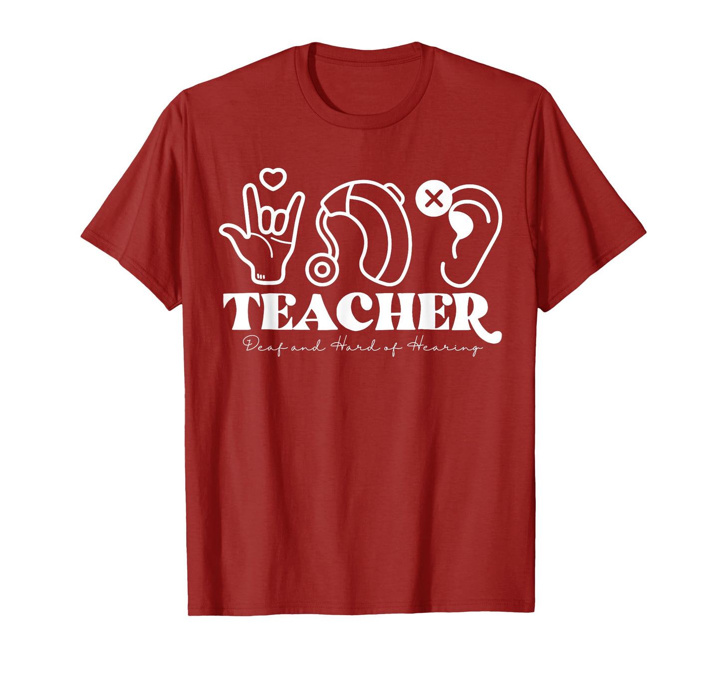 DHH Teacher Deaf And Hard Of Hearing ASL Special Education Men Women T-Shirt