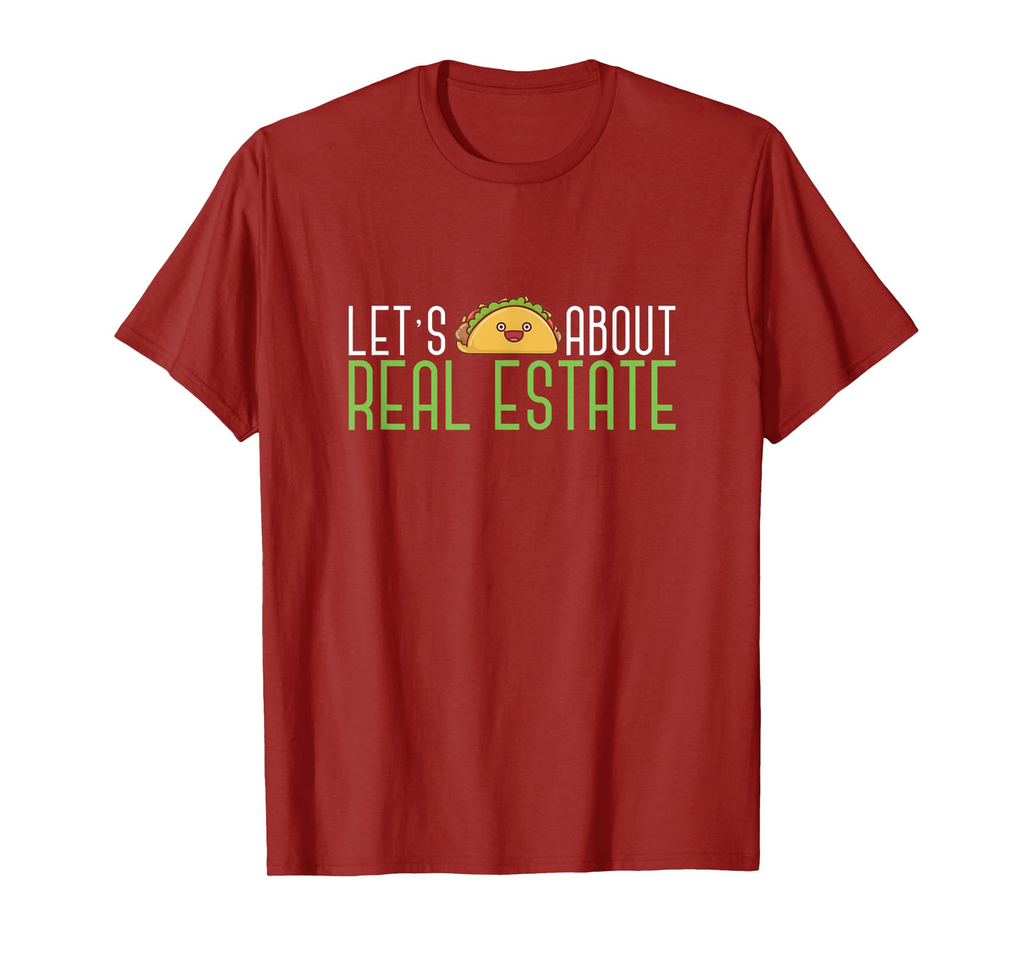 Lets Taco About Real Estate Funny Salesperson Estate Realtor T-Shirt