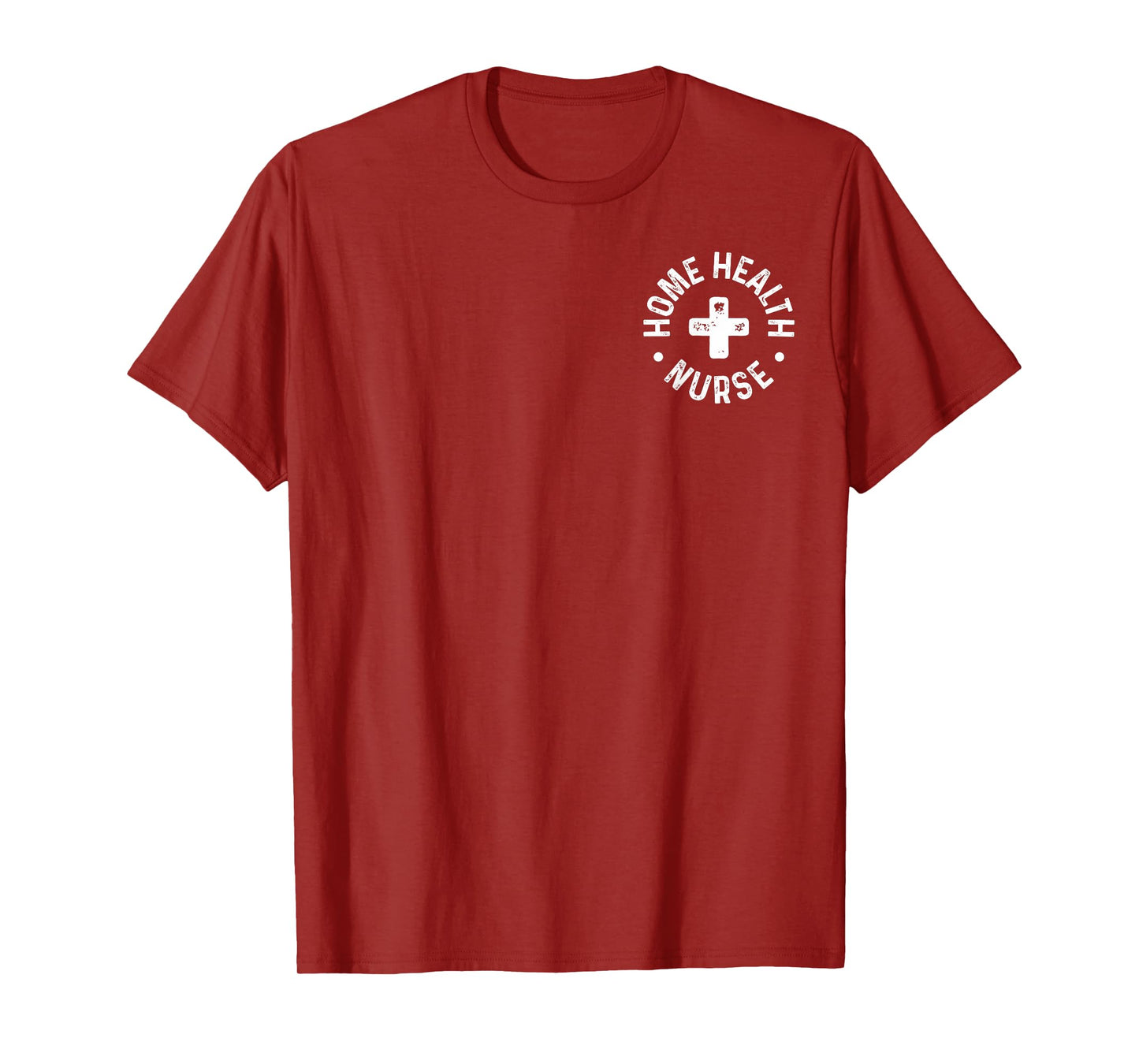 Home Health Nurse Home Care Nursing Registered Nurse RN T-Shirt