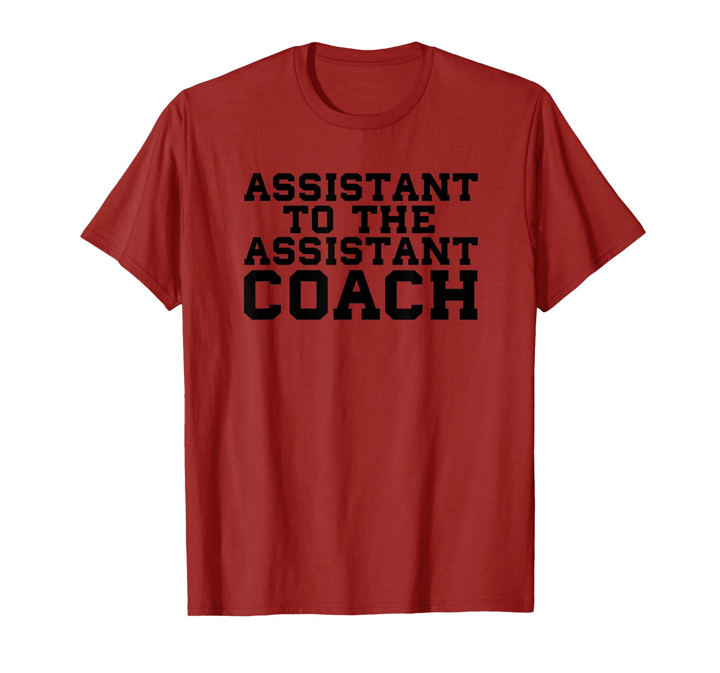 Assistant to the Assistant Coach Sports Funny Bench College T-Shirt