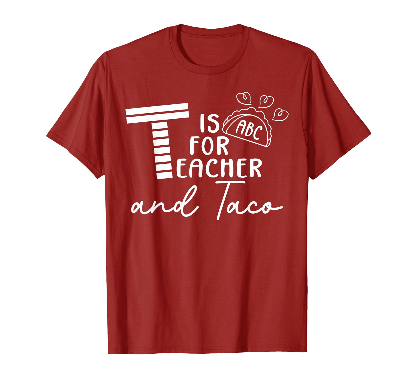 T Is For Teacher and Taco cinco de mayo kindergarten teacher T-Shirt