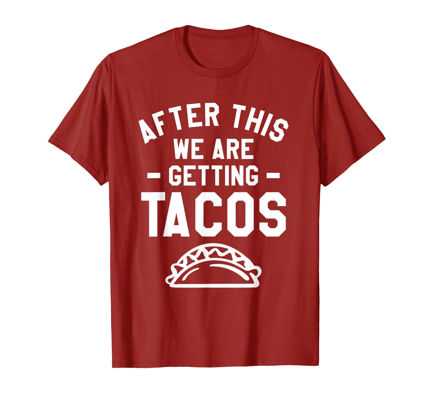 After This We Are Getting Tacos Running Marathoner Marathon T-Shirt