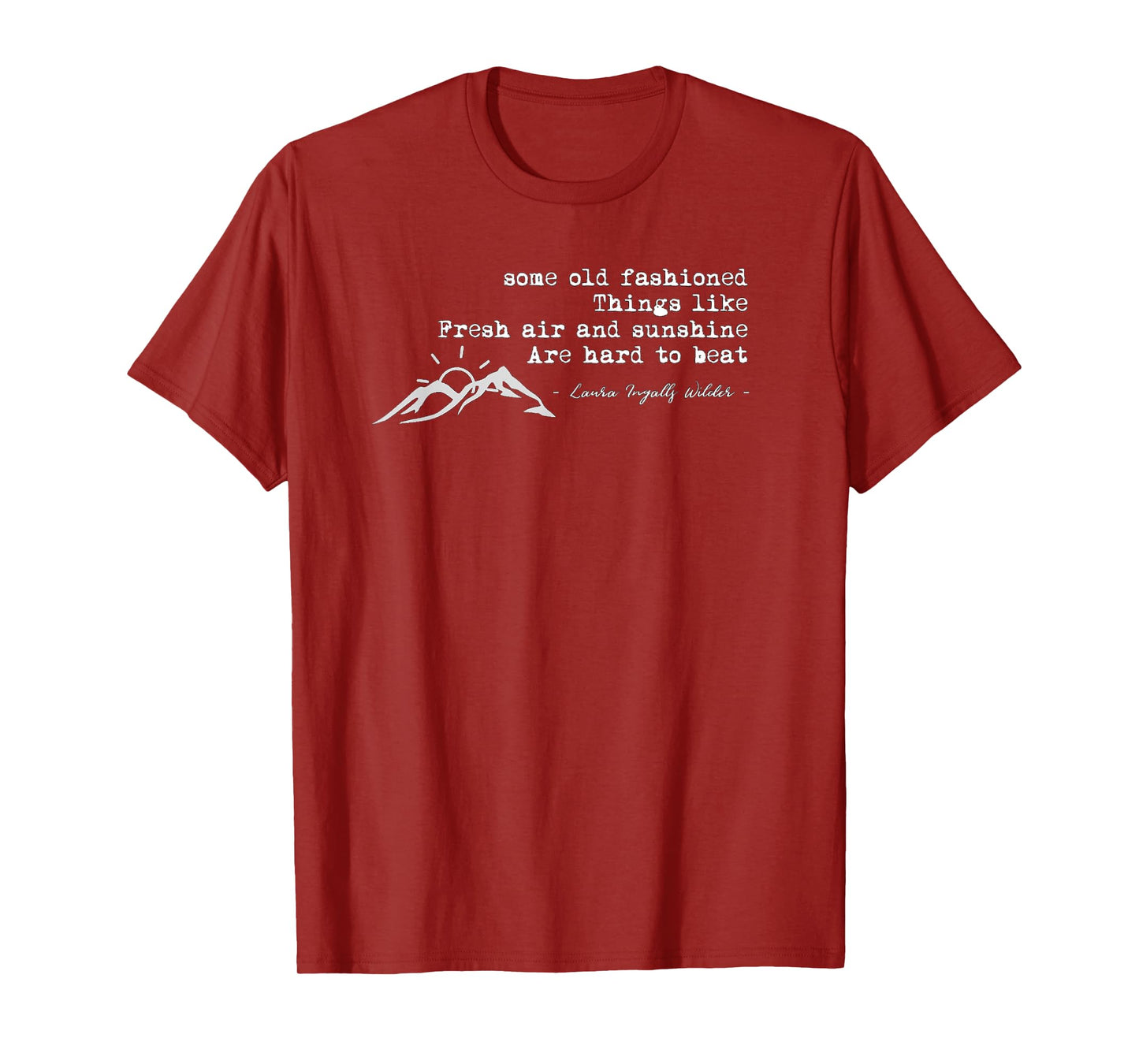 Laura Ingalls Wilder Quote : Some old fashioned things T-Shirt