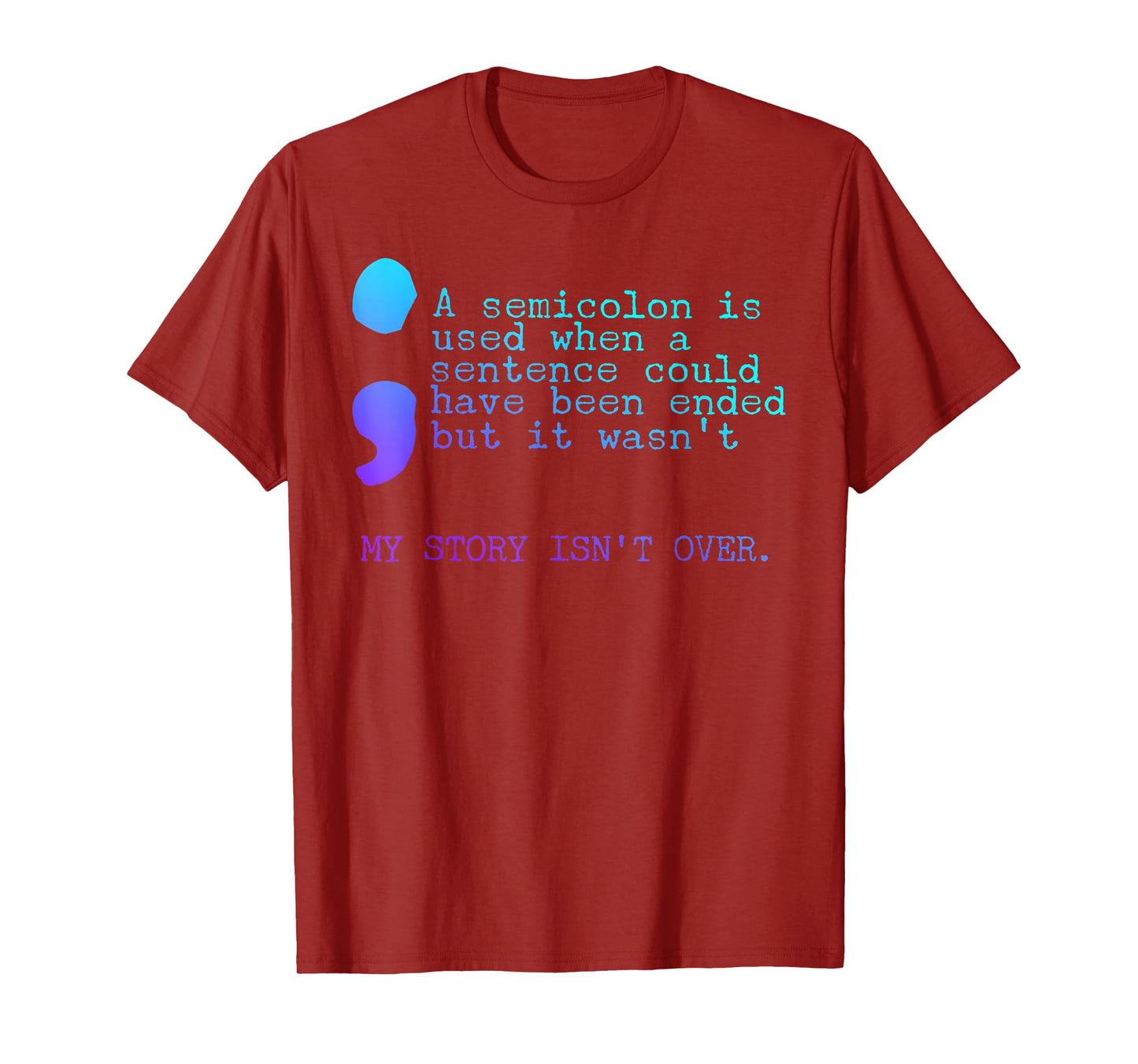 Semicolon My Story Isn't Over Mental Health Awareness Month T-Shirt