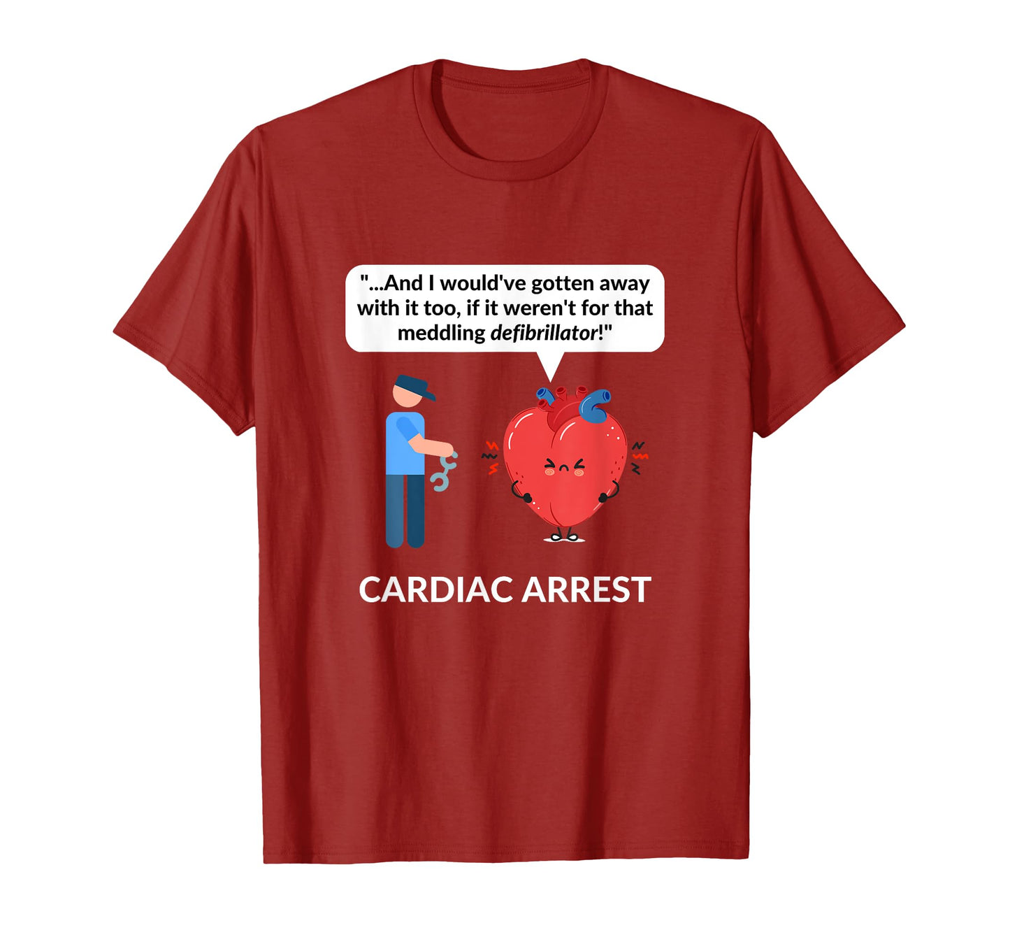 Cardiologist Doctor Gift CARDIOLOGY Cardiac Arrest Pun Funny T-Shirt