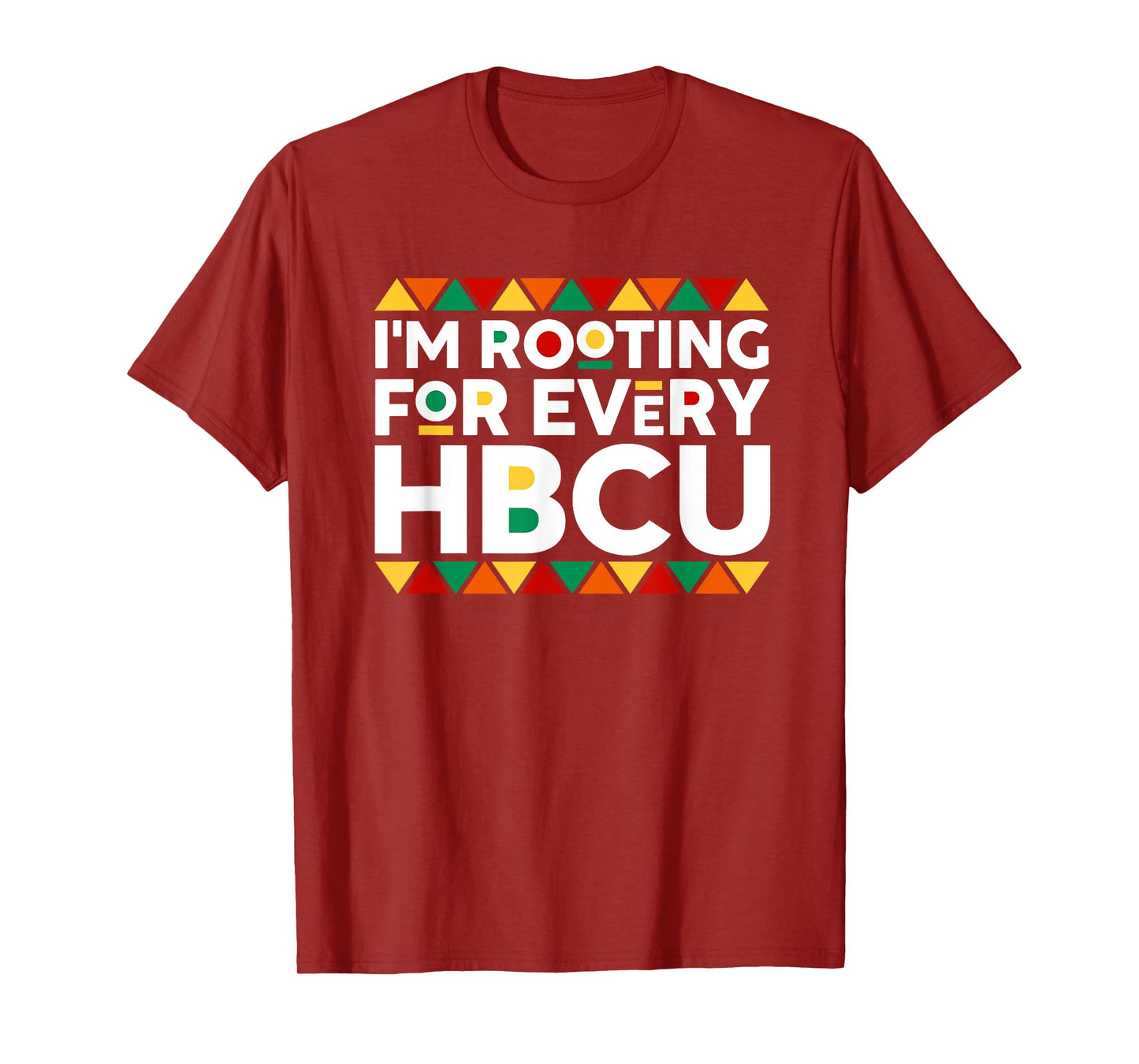 I'm Rooting For Every HBCU Historical Black College Alumni T-Shirt