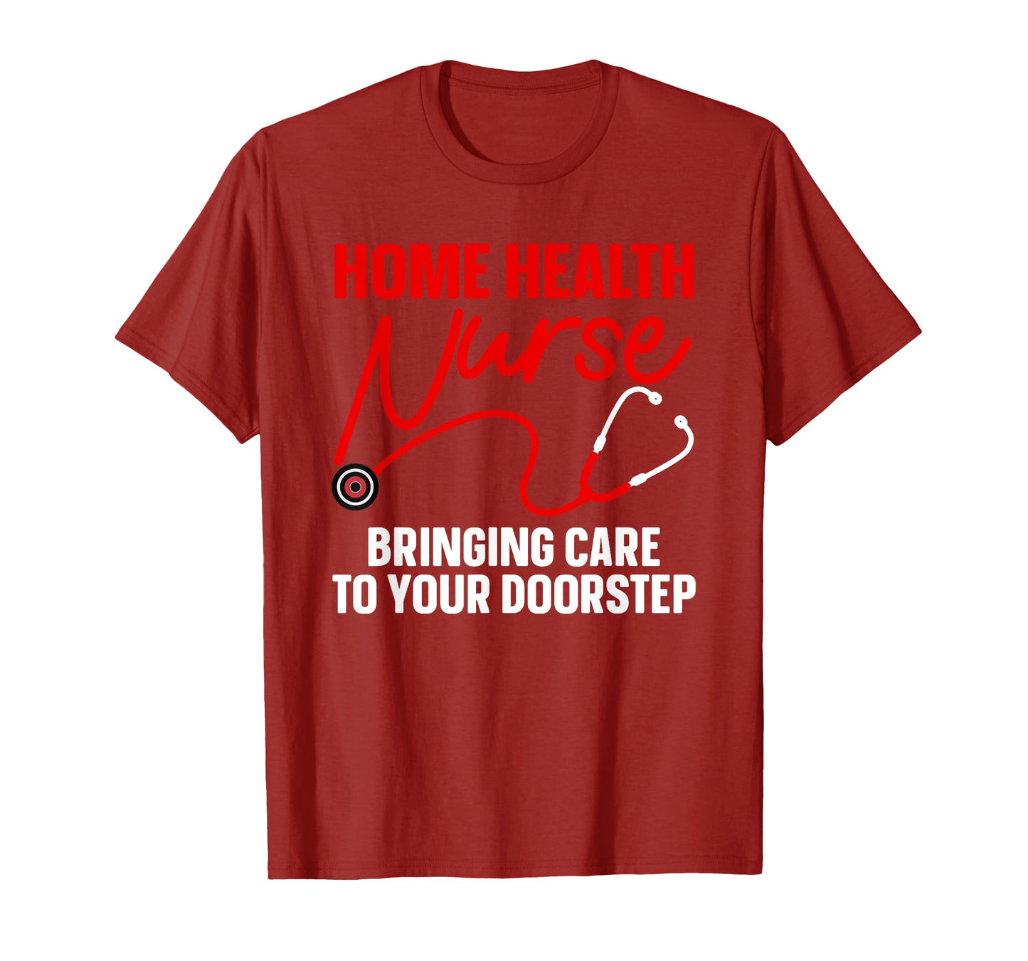 Cool Home Health Nurse Art For Men Women Home Health Nurse T-Shirt