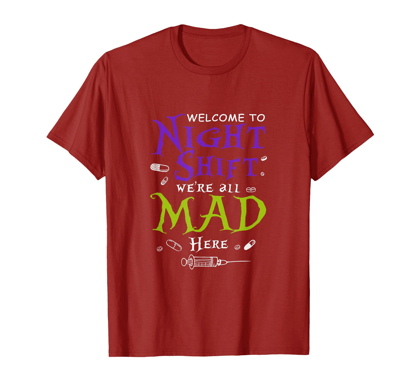 Welcome To Night Shift We're all Mad Here Nurse Crew Scrub T-Shirt