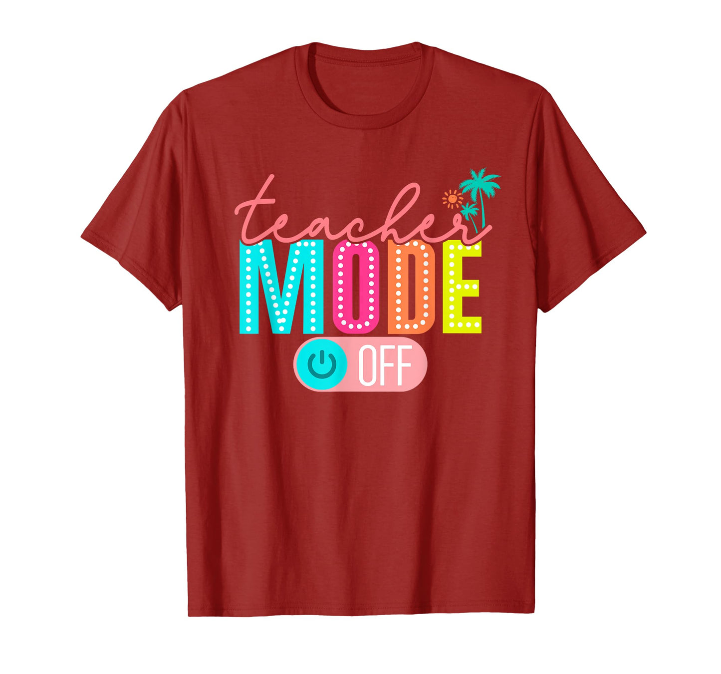 Retro Teacher Mode Off Happy Last Day Of School Hello Summer T-Shirt