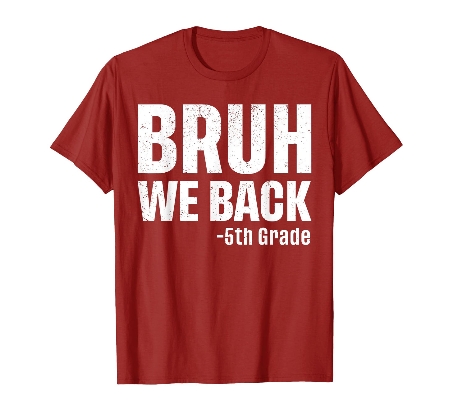 Bruh We Back 5th Grade First Day Of School Back To School T-Shirt