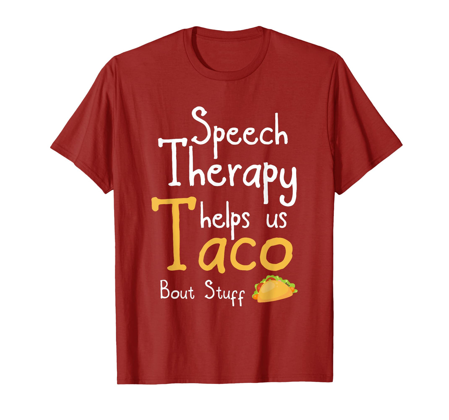 Speech Therapist Funny Taco Pun Design For SLP T-Shirt