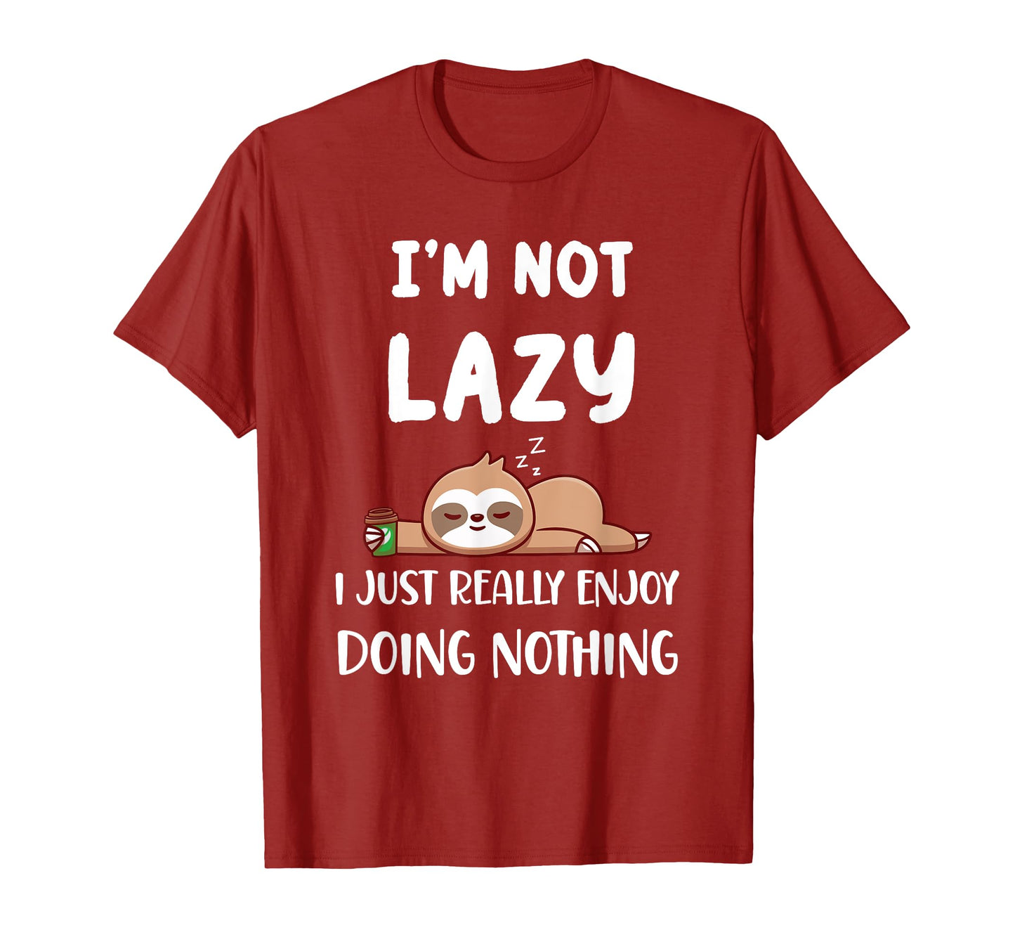 I'm Not Lazy I Just Really Enjoy Doing Nothing Coffee Sloth T-Shirt
