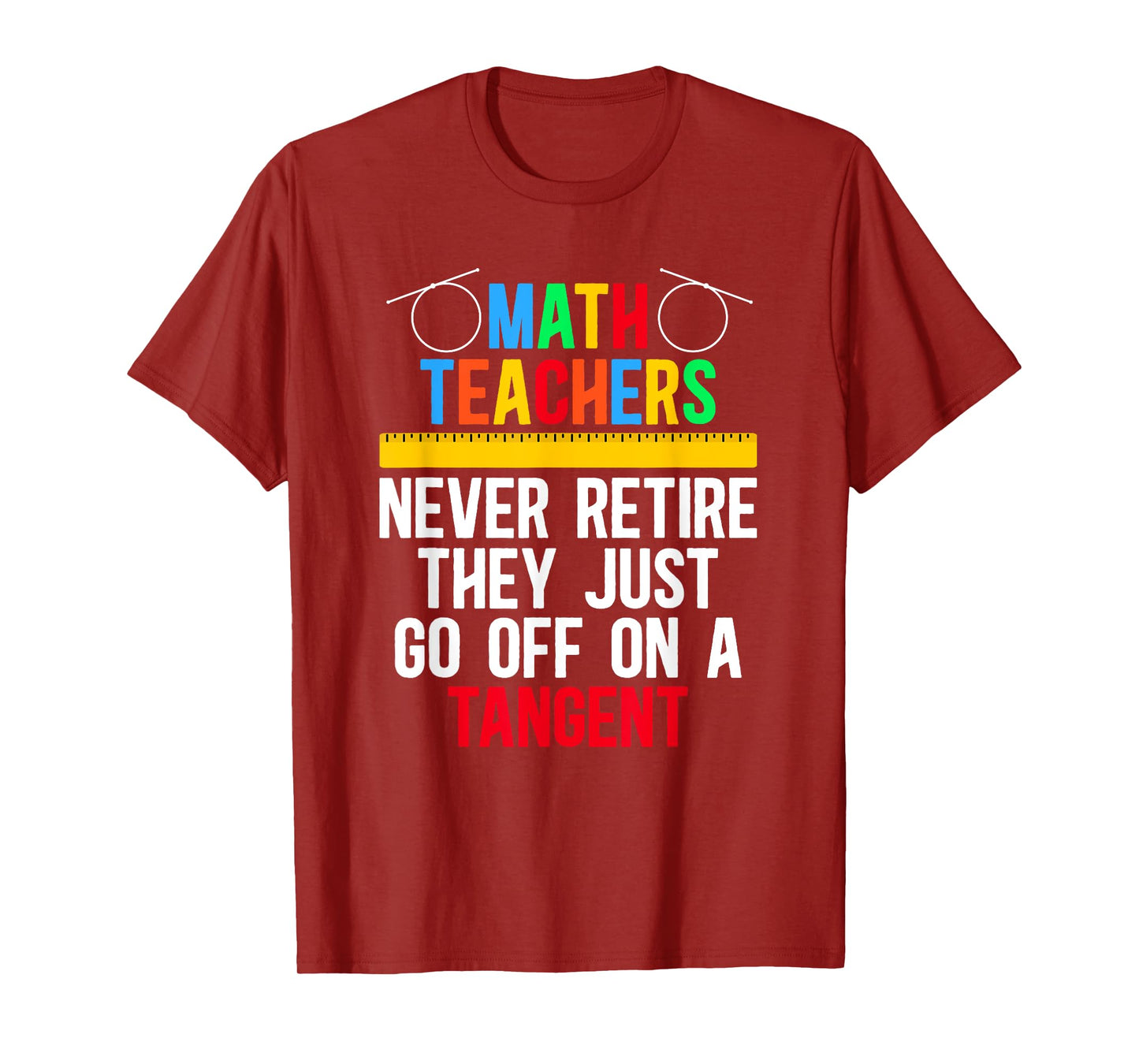 Go Off On A Tangent Retired Math Teacher Retirement T-Shirt