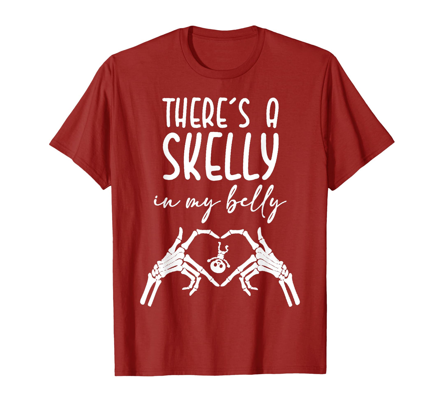There’s a Skelly in My Belly Funny Pregnant Skeleton T-Shirt