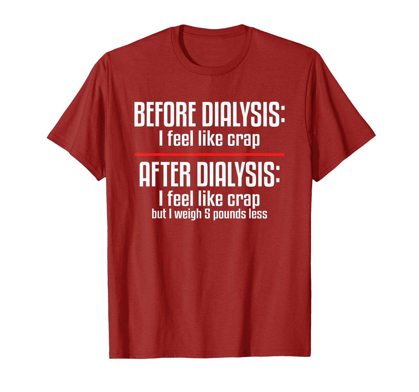 Before Dialysis and After Dialysis a Funny Dialysis Patient T-Shirt