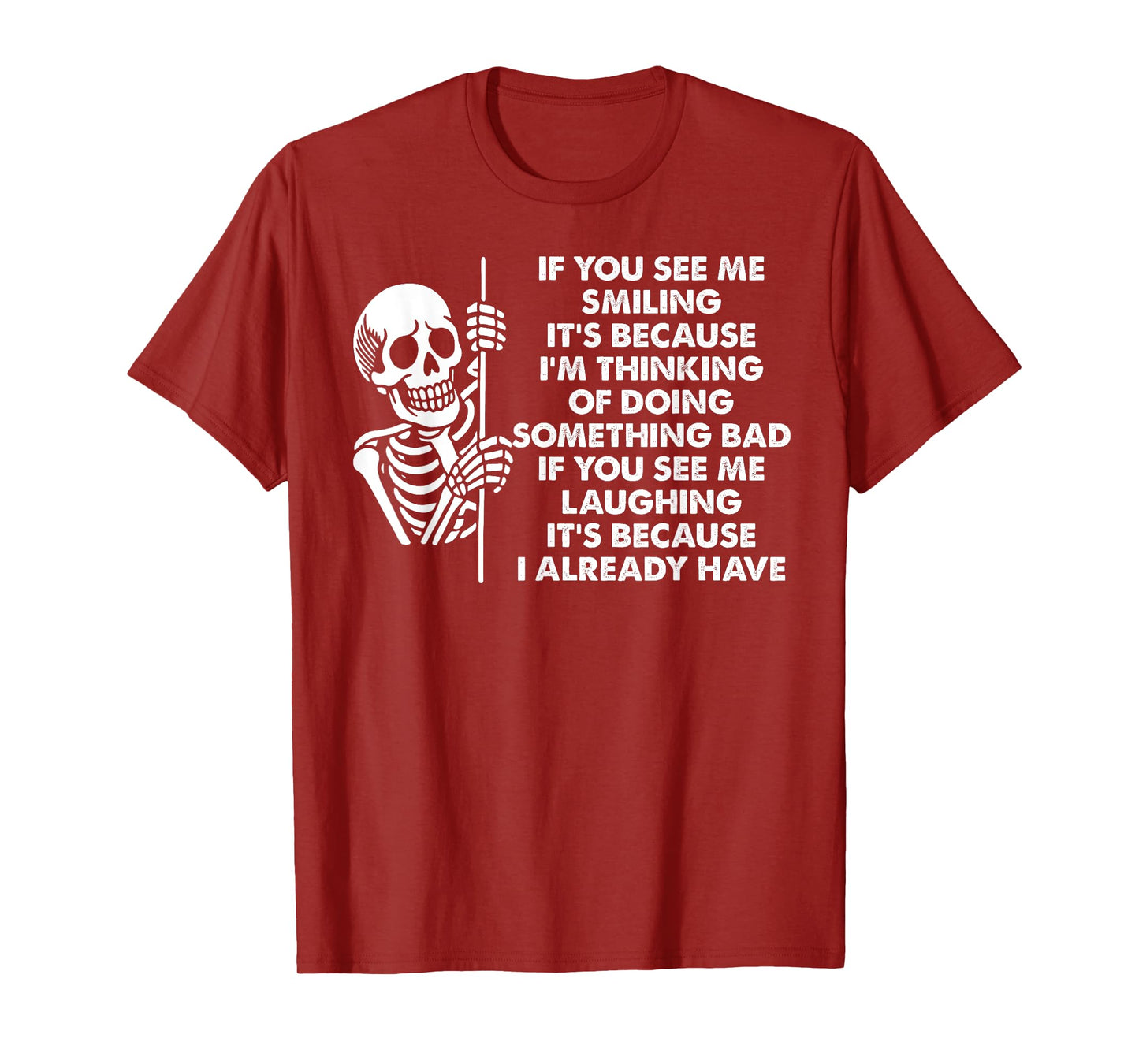If You See Me Smiling It's Because I'm Thinking of Doing T-Shirt