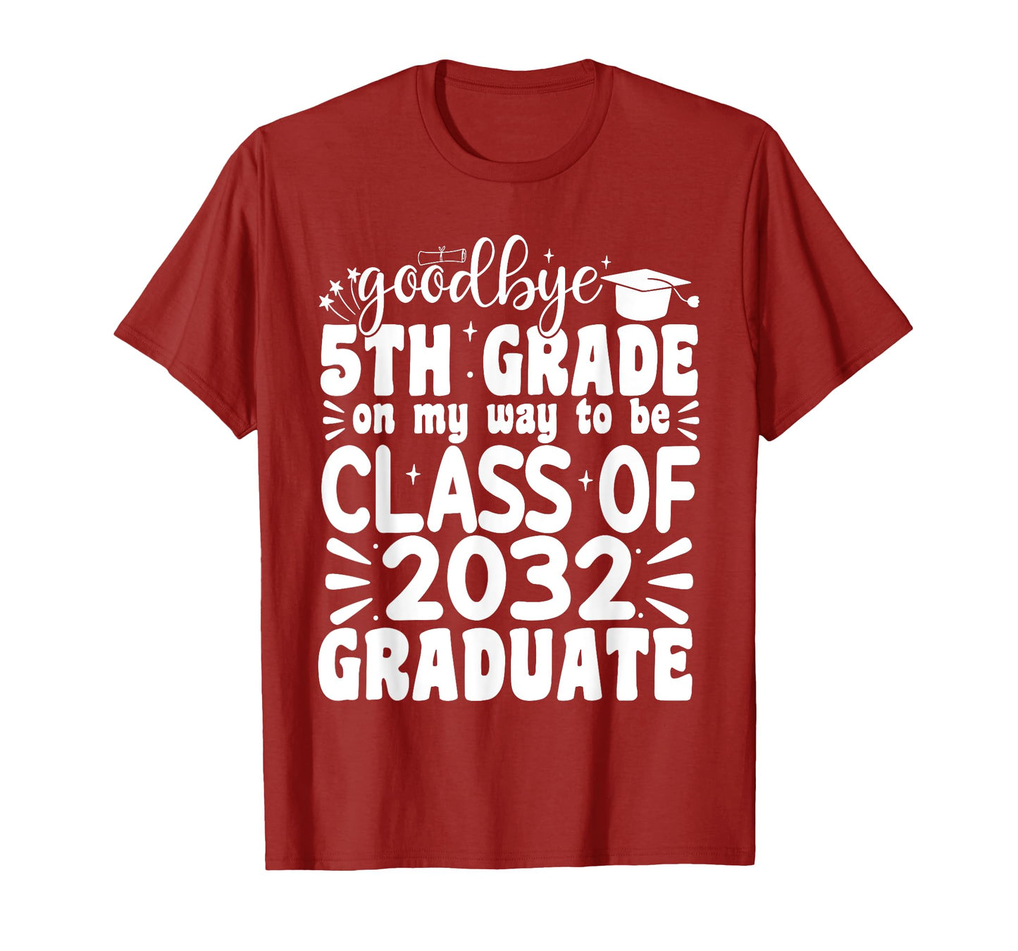 Goodbye 5th Grade Class Of 2032 Graduate 5th Grade T-Shirt