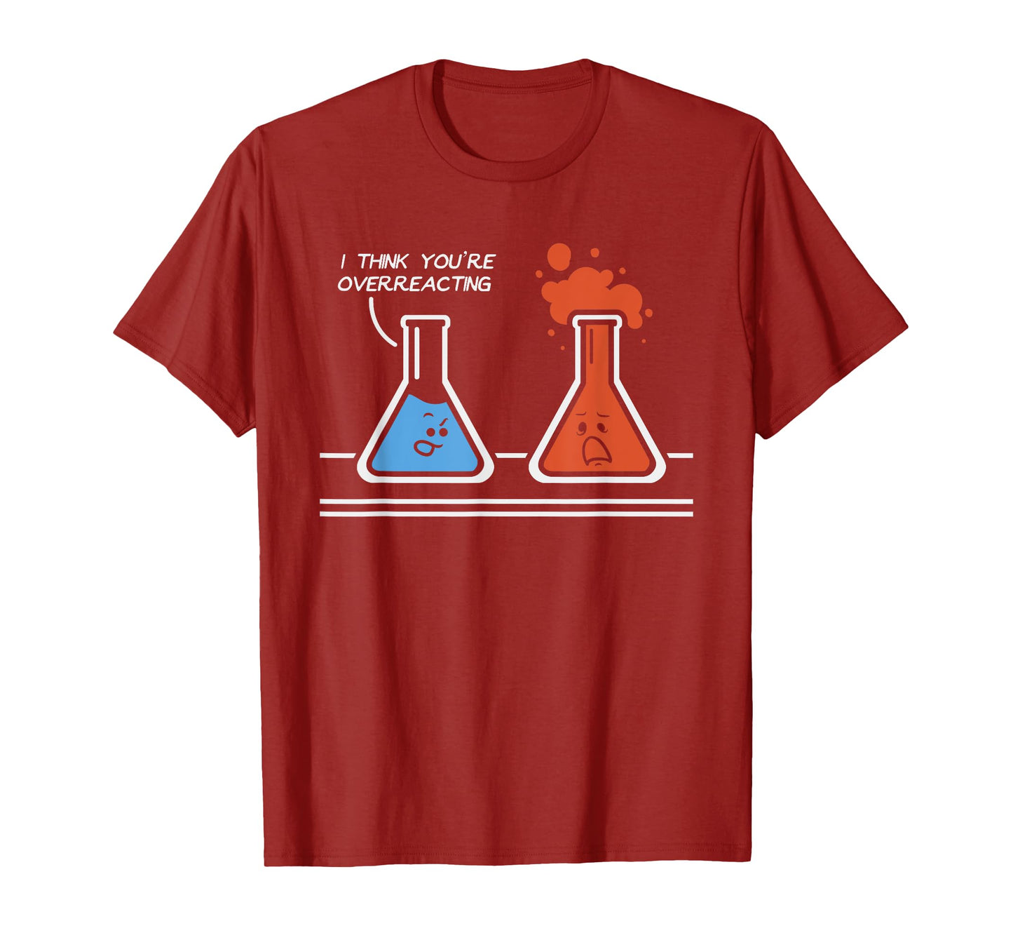 I Think You're Overreacting Funny Nerd Science Chemistry T-Shirt