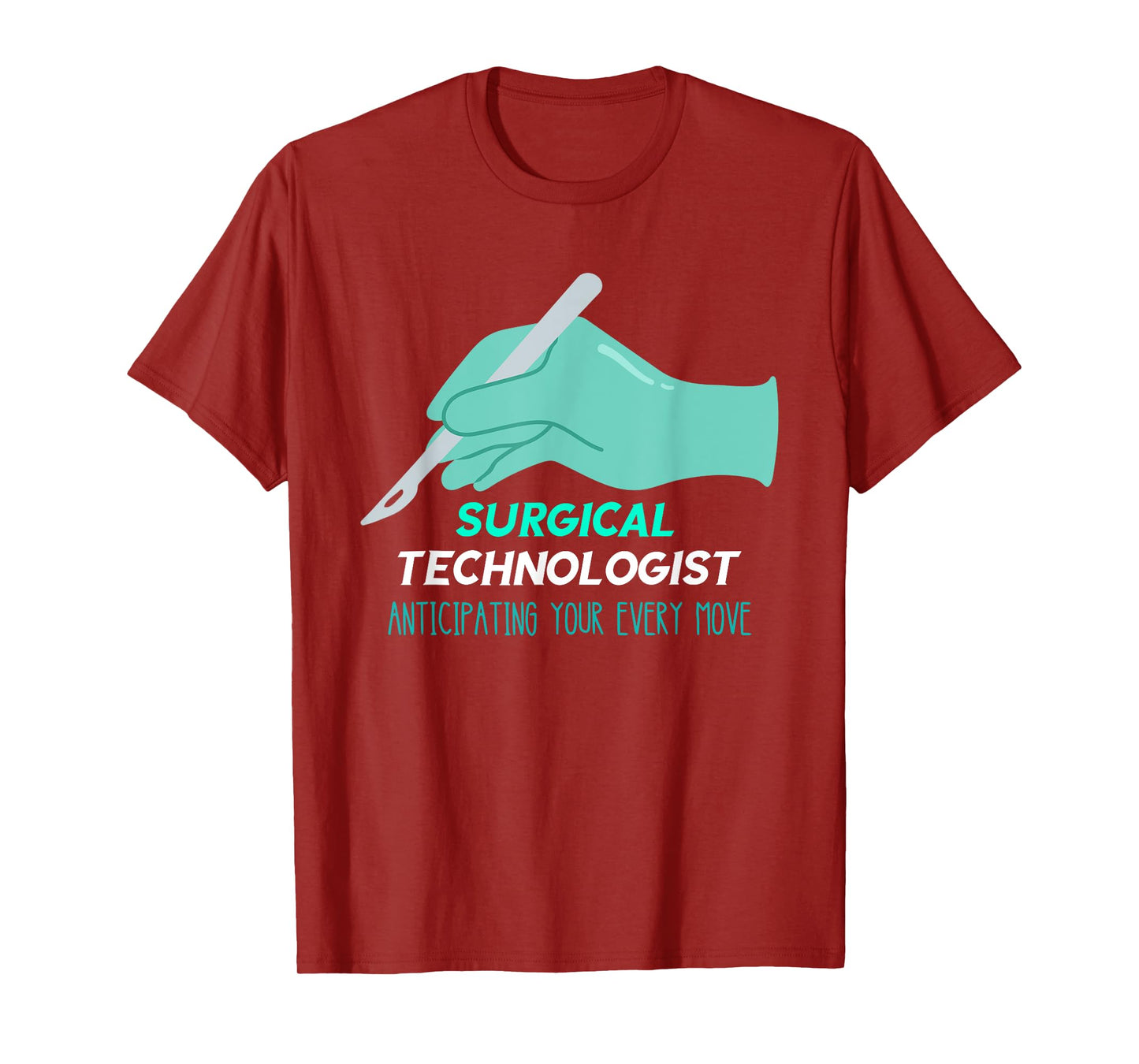 Surg Tech Anticipating Every Move Scalpel Surgical Doctor T-Shirt
