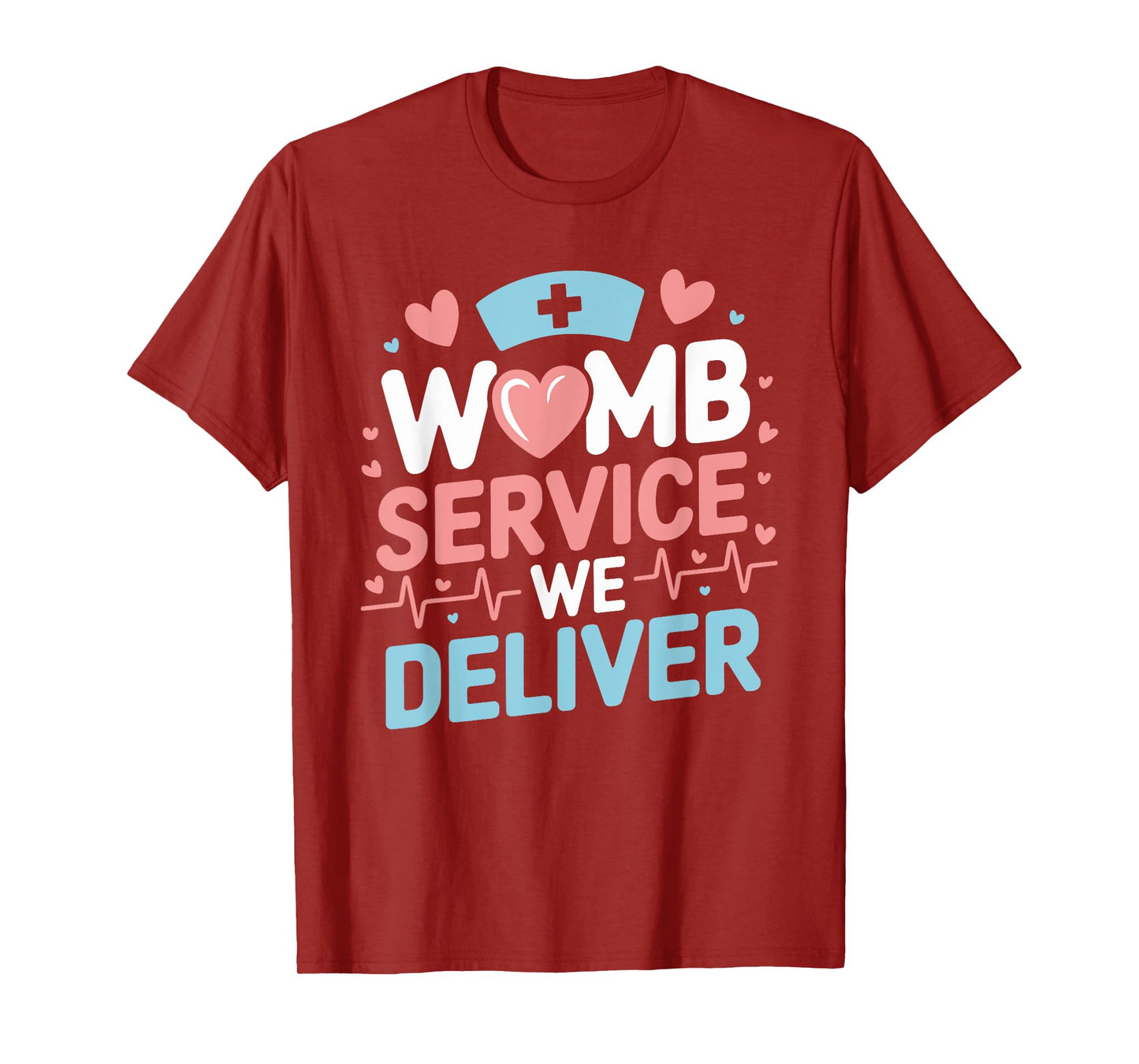 Labor And Delivery Womb Service We Deliver, L & D Nursing T-Shirt