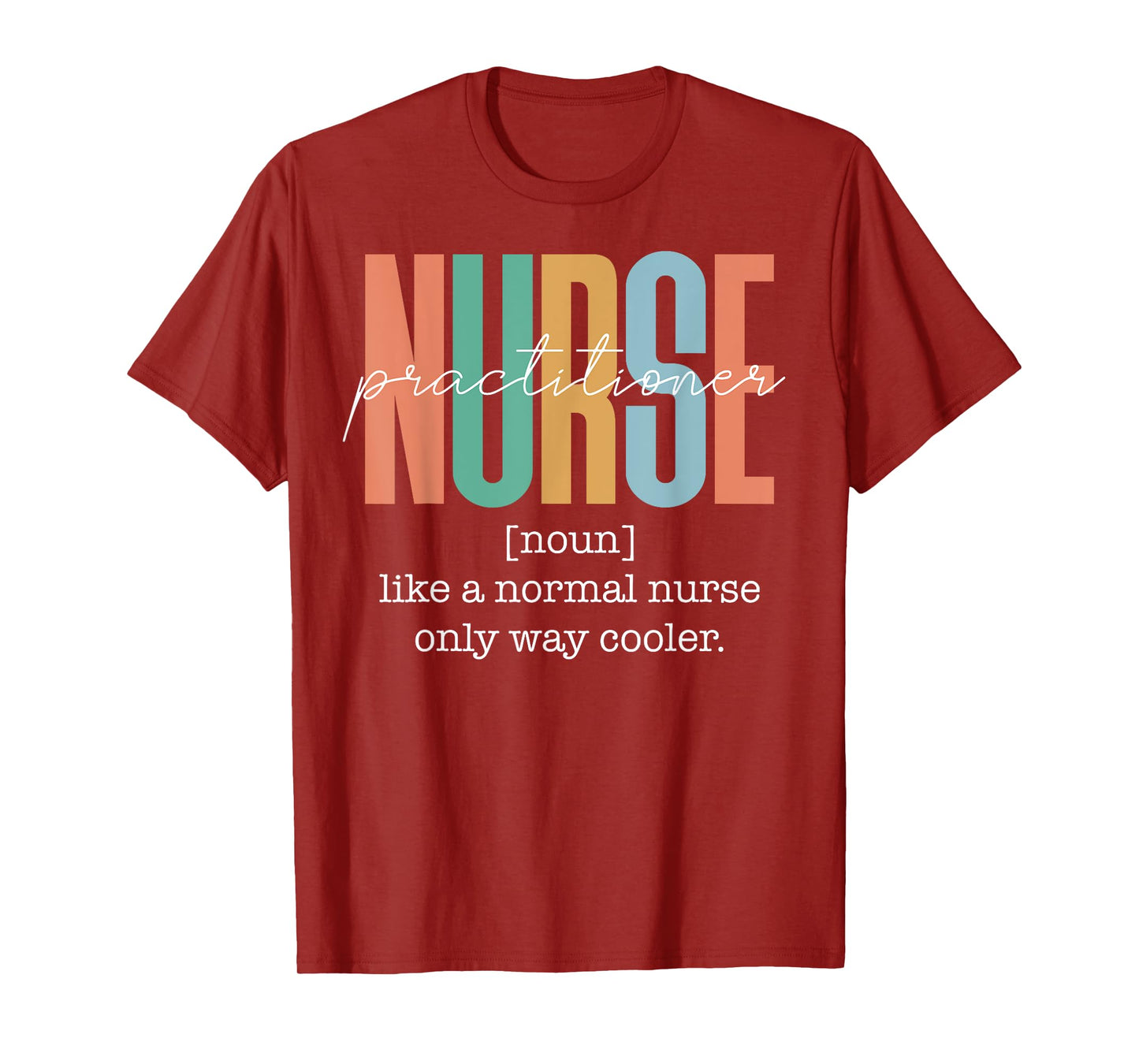 Funny Nurse Practitioner Definition - Nursing CNA Nurse Life T-Shirt