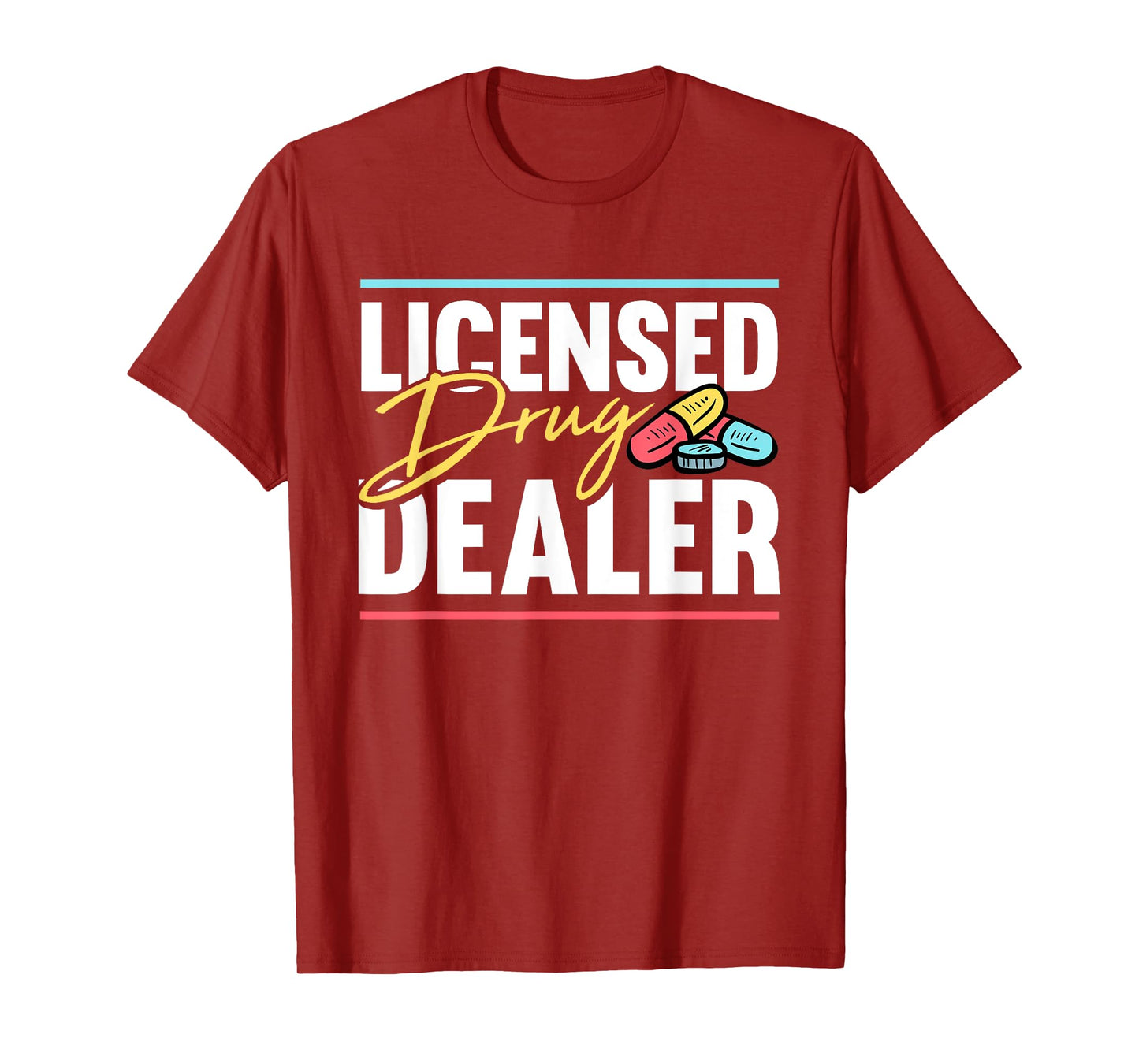 Licensed Drug Dealer Pharmacist Design T-Shirt
