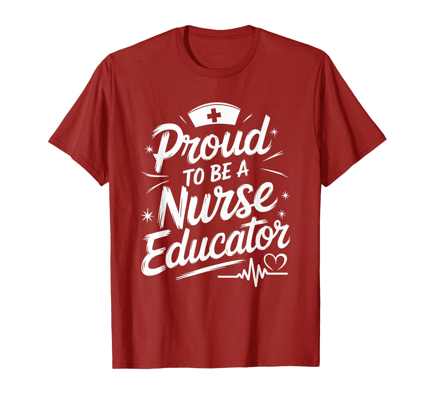 Clinical Nurse Instructor Proud To Be A Nurse Educator T-Shirt